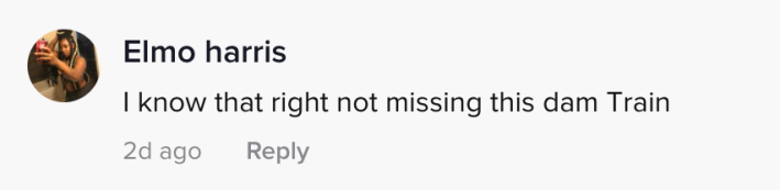 I know that right not missing this dam train