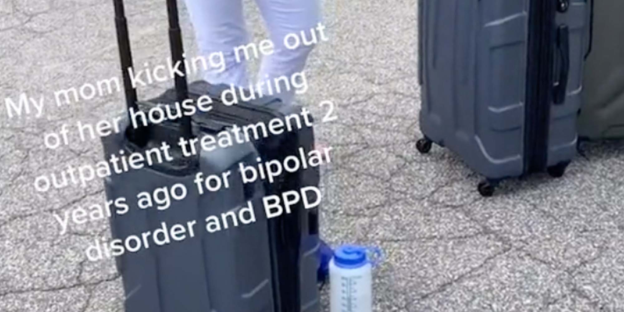 A TikToker says his mother kicked him out because of his mental health two years ago.