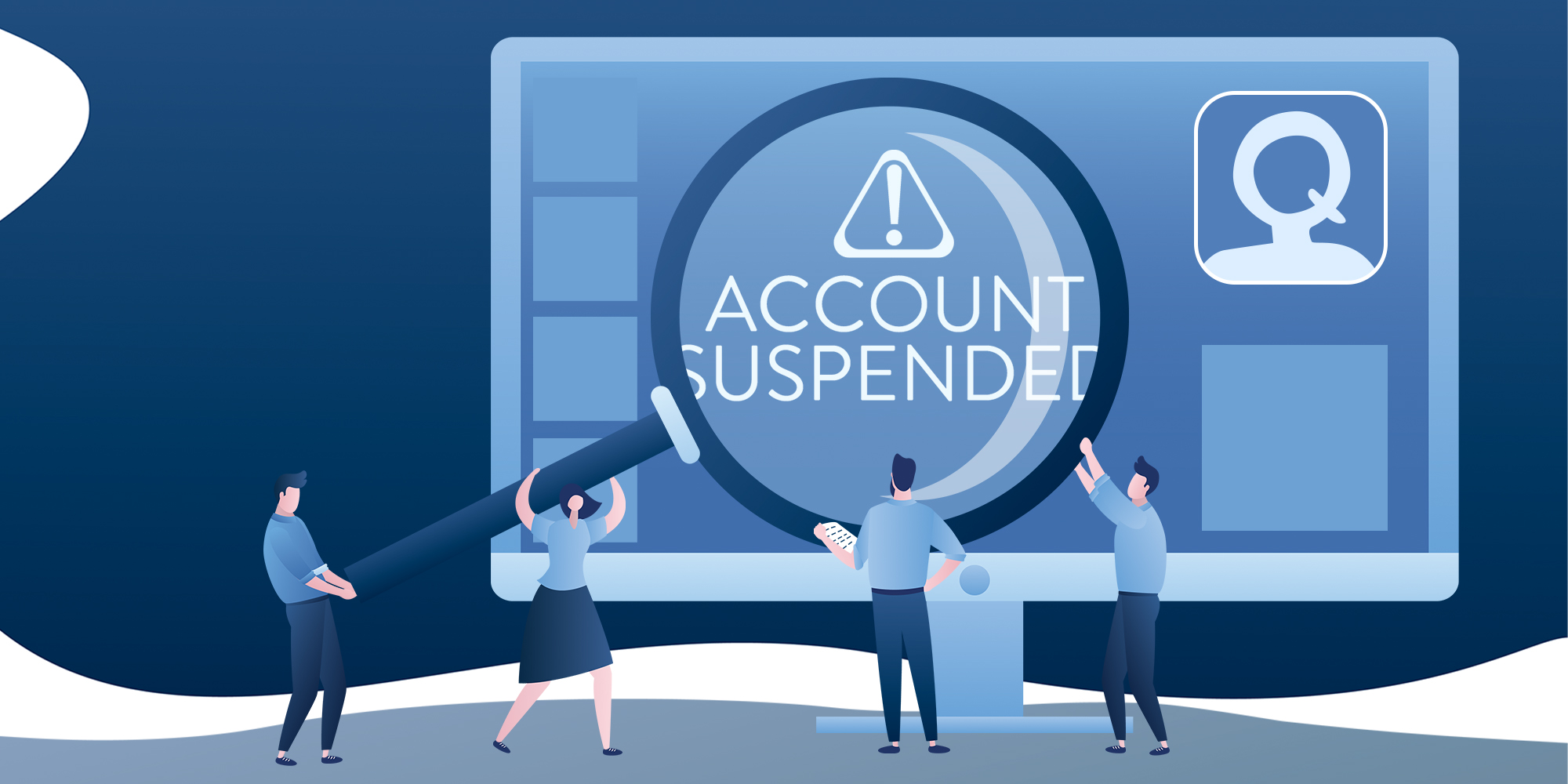 People holding up large magnifying glass to see ACCOUNT SUSPENDED message on profile of person with Q for a head