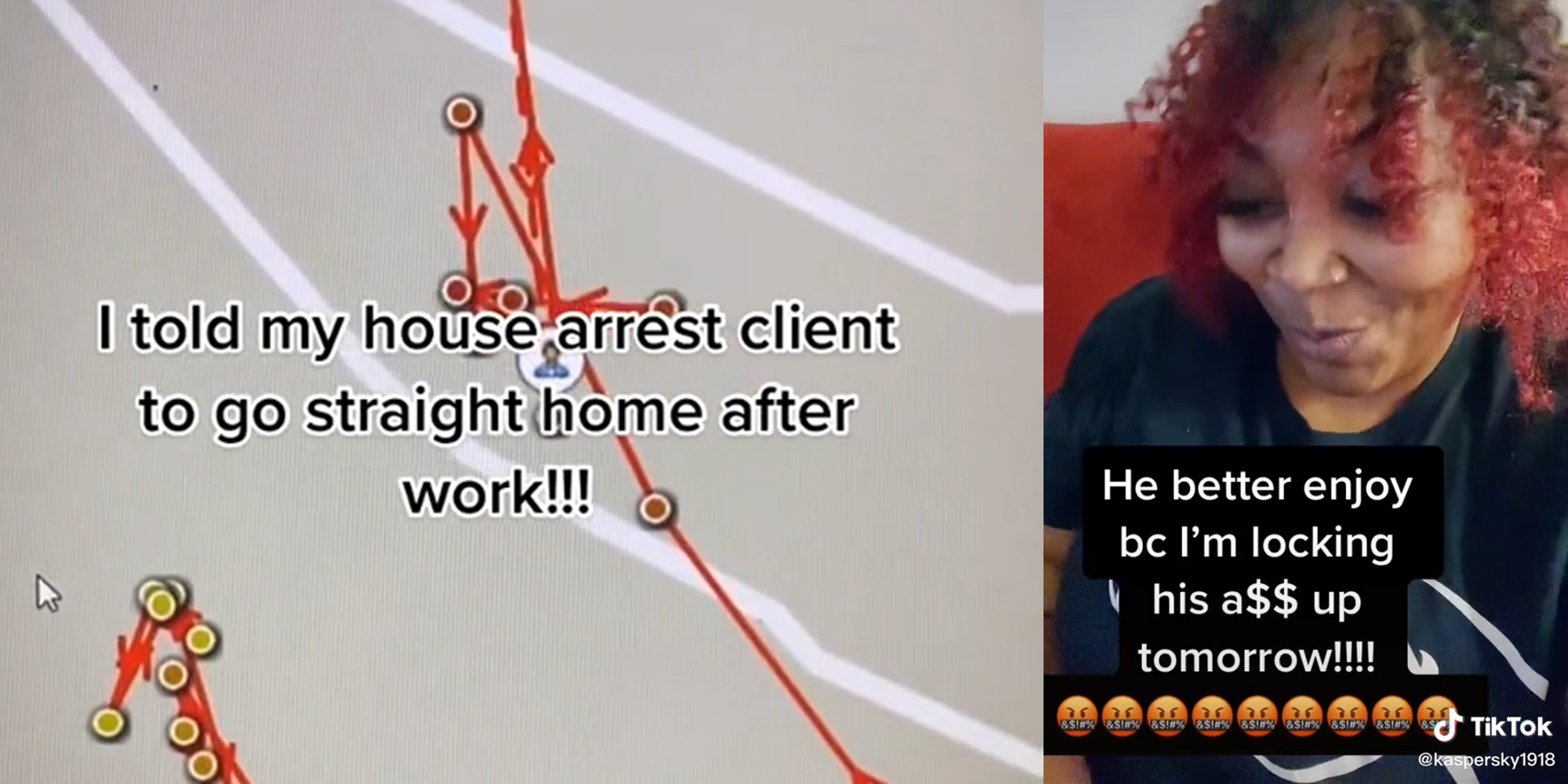 map with complicated path and caption "I told my house arrest client to go straight home after work!!!" (l) woman laughing with caption "He better enjoy bc I'm locking his a$$ up tomorrow!!!" (r)