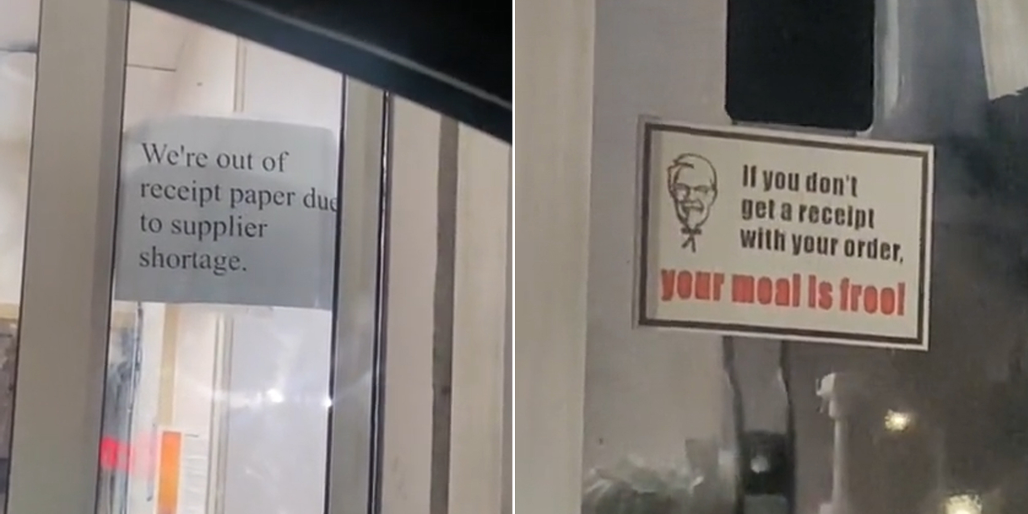 piece of paper in drive-thru window that reads "We're out of receipt paper due to supplier shortage." (l) KFC sign that reads "If you don't get a receipt with your order, your meal is free!"