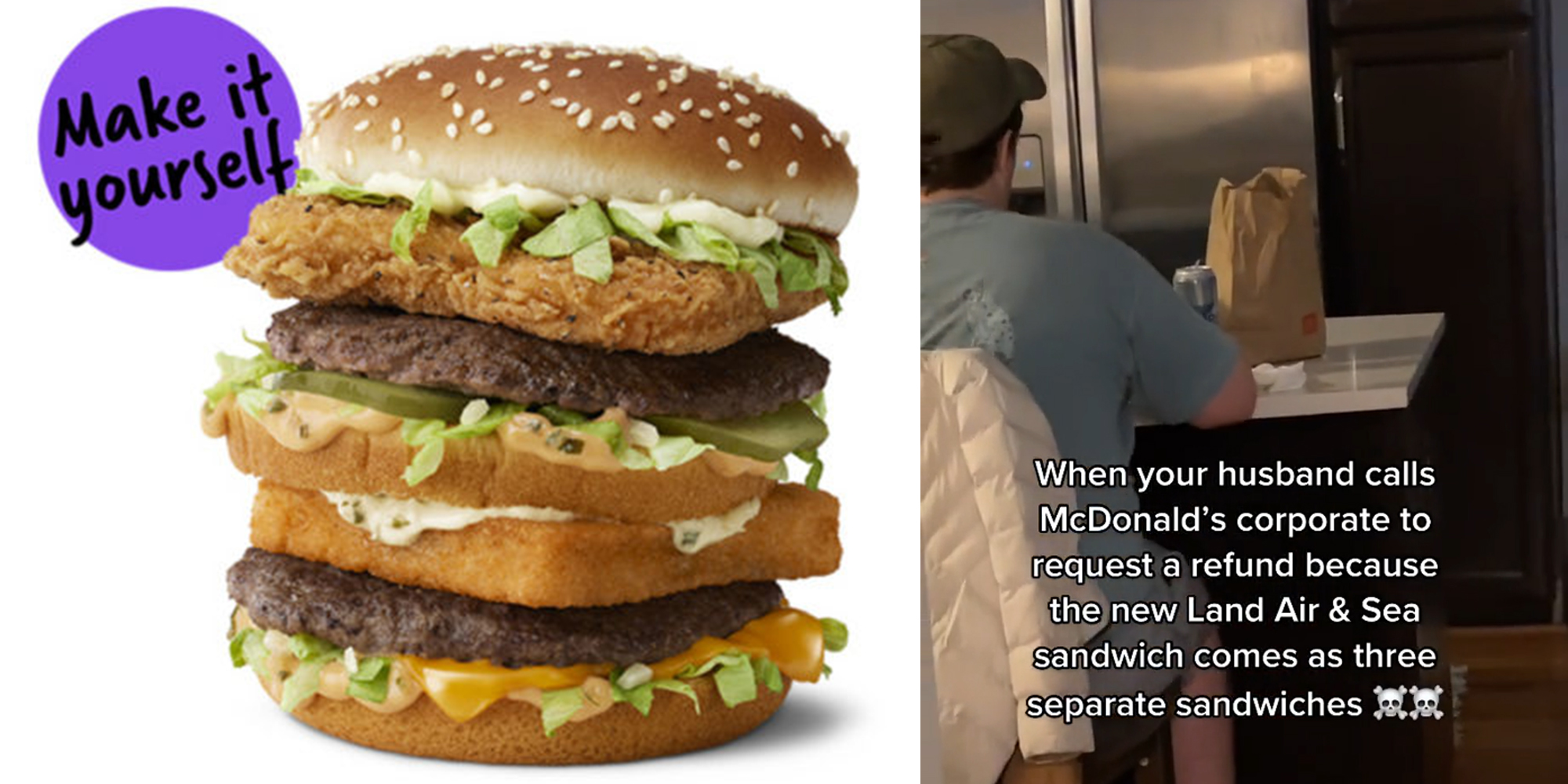 two burger patties, a chicken patty, and fish patyt on a triple-decker bun with toppings and "make it yourself" inset (l) man at counter on phone with caption "when your husband calls McDonald's corporate to request a refund because the new Land Air & Sea sandwich comes as three separate sandwiches" (r)
