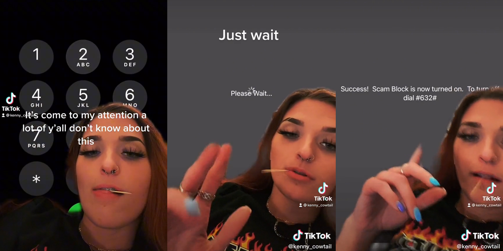 young woman with toothpick in mouth and caption "it's come to my attention a lot of y'all don't know about this" (l) same young woman with caption "just wait please wait" (c) same young woman with caption "success! scam block is now turned on. to turn off dial #632#"