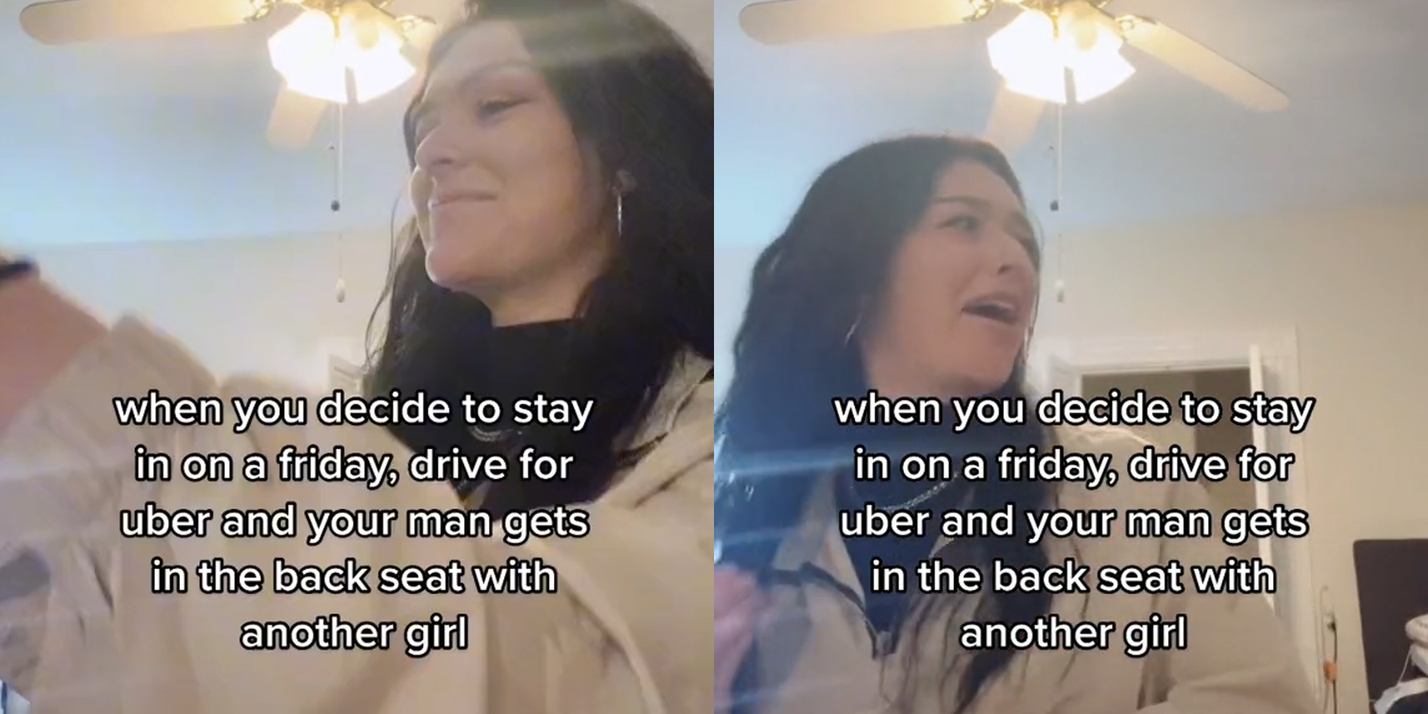 woman pretending to drive (l) woman looking over her shoulder, horrified (r) both with caption "when you decide to stay in on a friday, drive for uber and your man gets in the back seat with another girl"