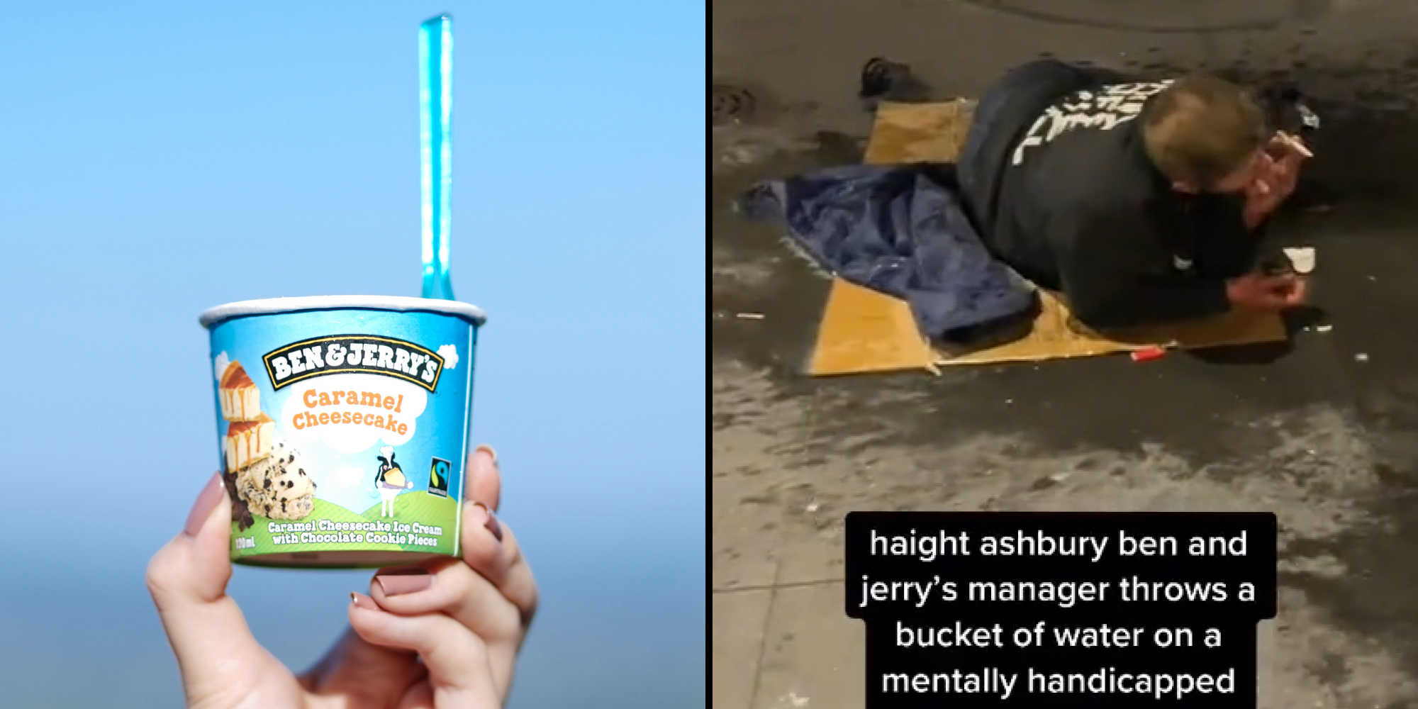Ben and Jerry's icecream in hand on blue background (l) Homeless handicapped woman on ground caption " haight ashbury ben and jerrry's manager throws a bucket of water on a mentally handicapped" (r)