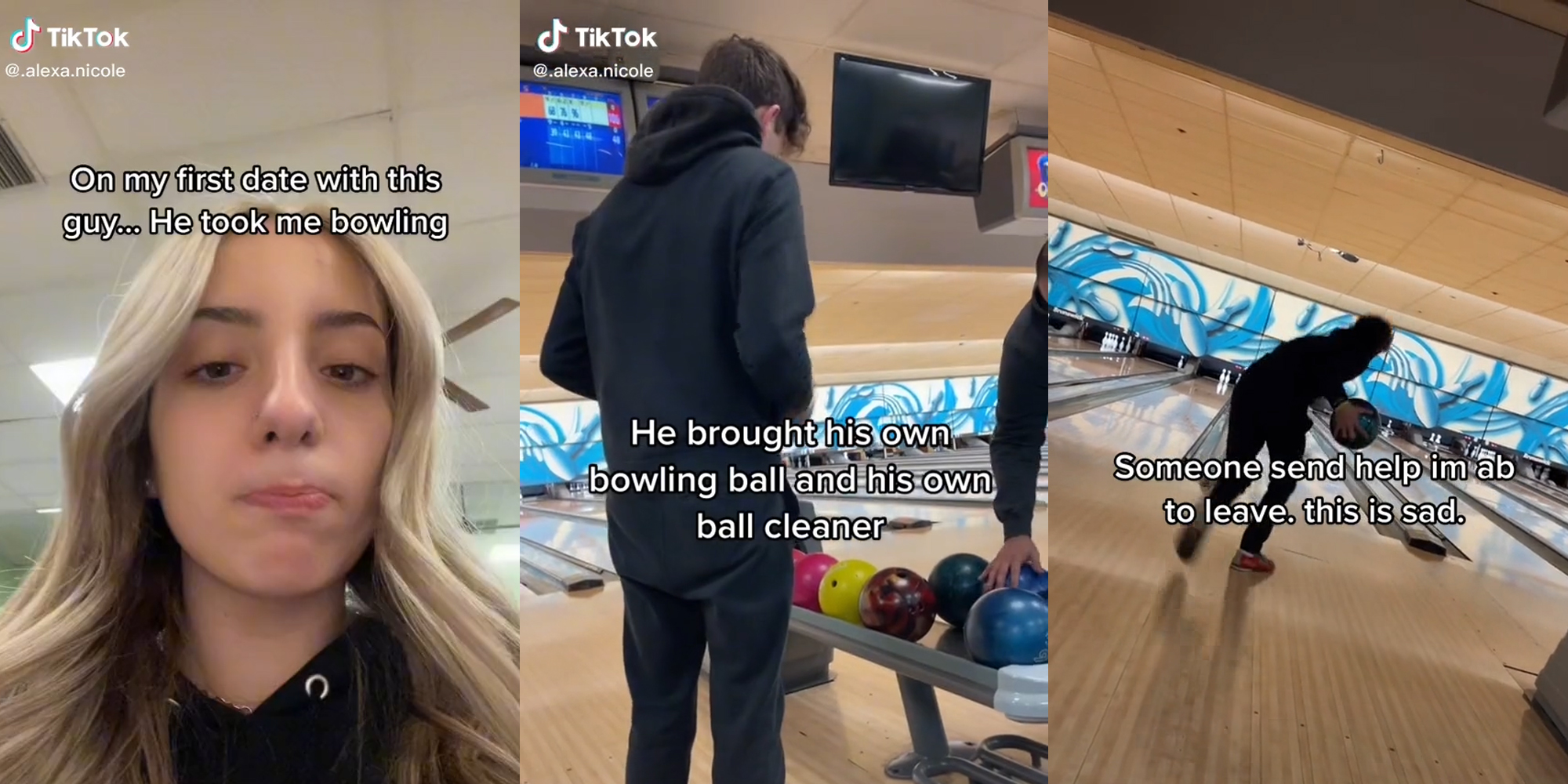 young woman with caption "On my first date with this guy... He took me bowling" (l) young man at ball return with caption "he brought his own bowling ball and his own ball cleaner" (c) young man bowling with caption "someone send help im ab to leave. this is sad" (r)