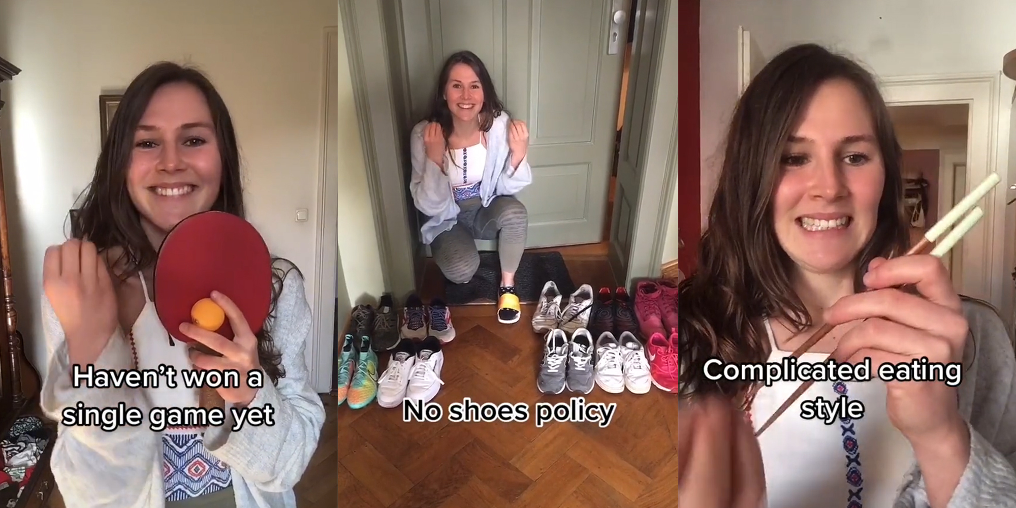 young woman with ping pong ball and paddle, caption "haven't won a single game yet" (l) woman at door with many pairs of shoes with caption "no shoes policy" (c) young woman grimacing at chop sticks with caption "complicated eating style" (r)