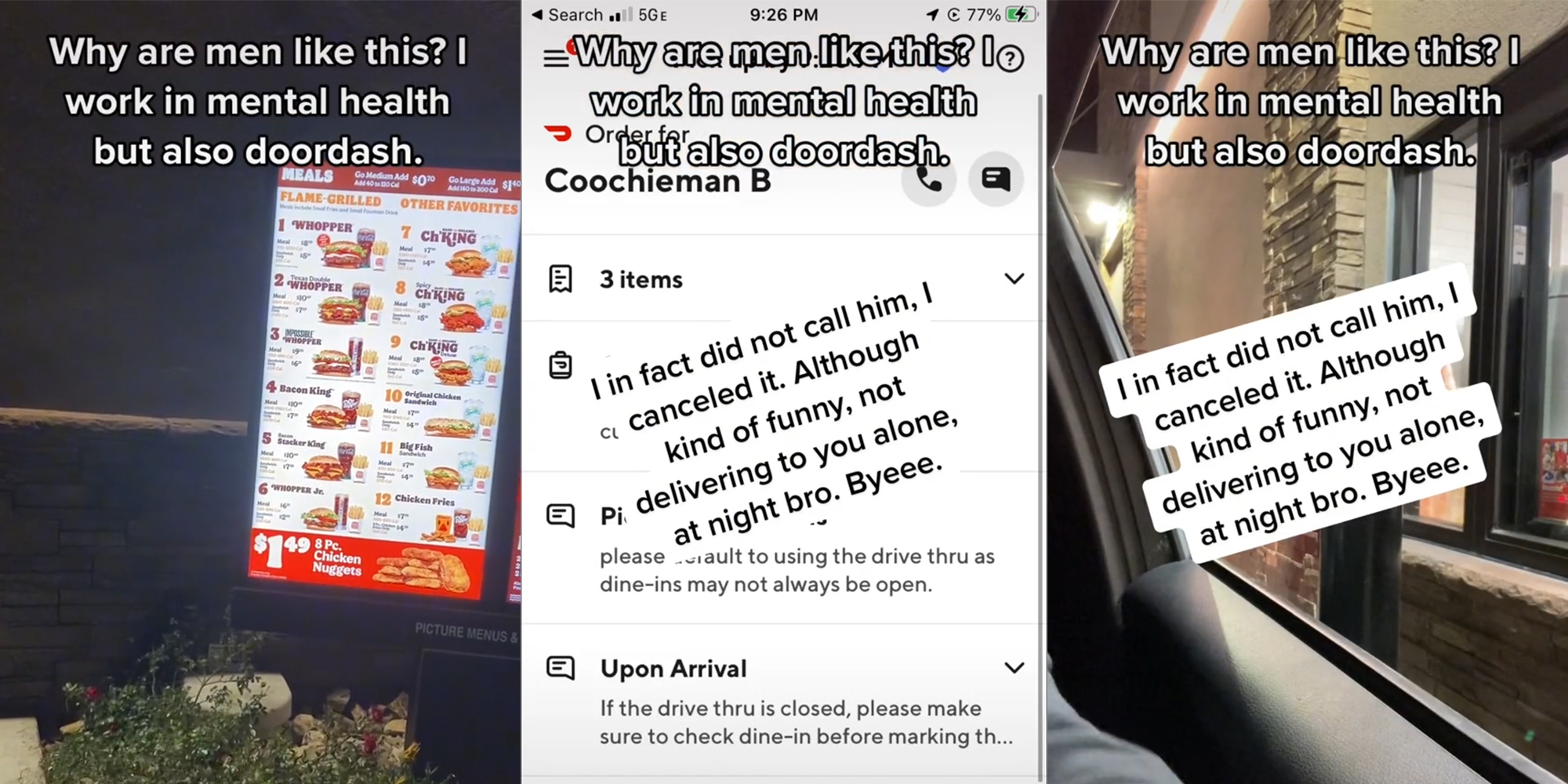 burger king drive thru (l) "Coochieman B" doordash order page (c) drive thru window from car (r) all with caption "why are men like this? i work in mental health but also doordash"