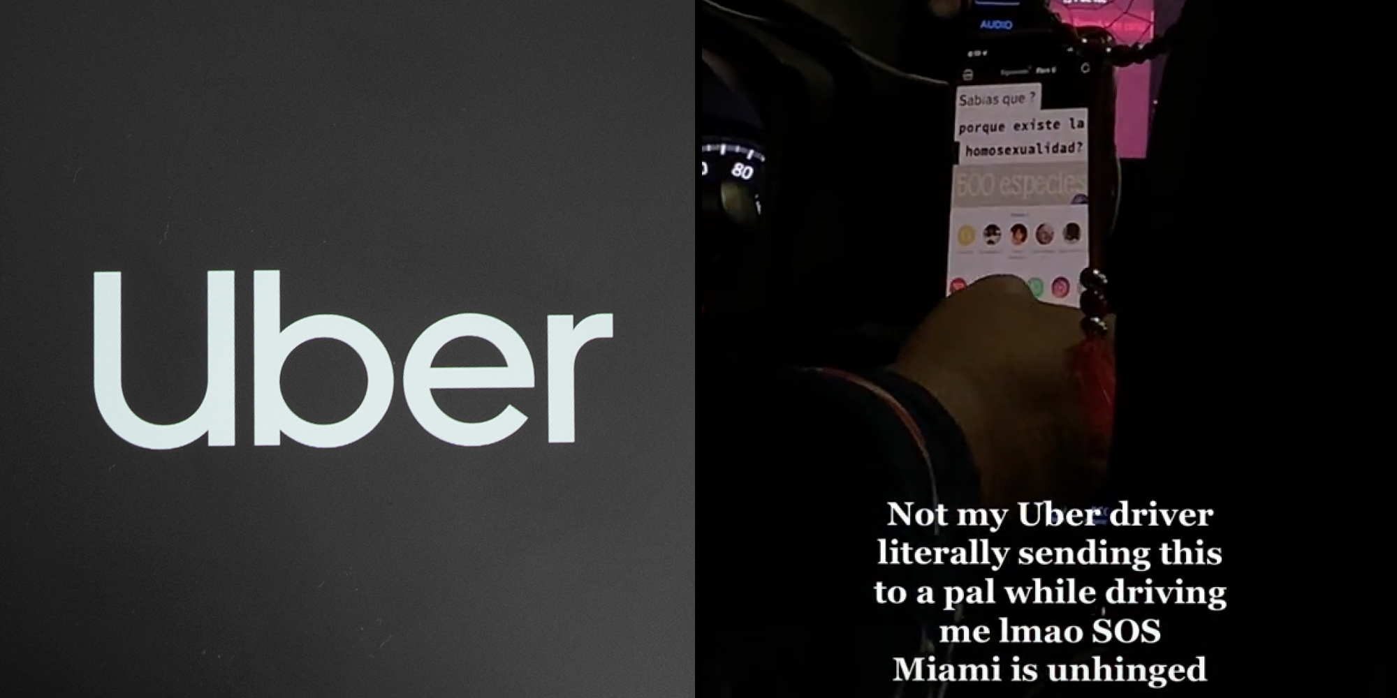 Uber logo on gray background (l) Uber driver on phone with caption " Not my Uber driver literally sending this to a pal while driving me lmao SOS Miami is unhinged" (r)