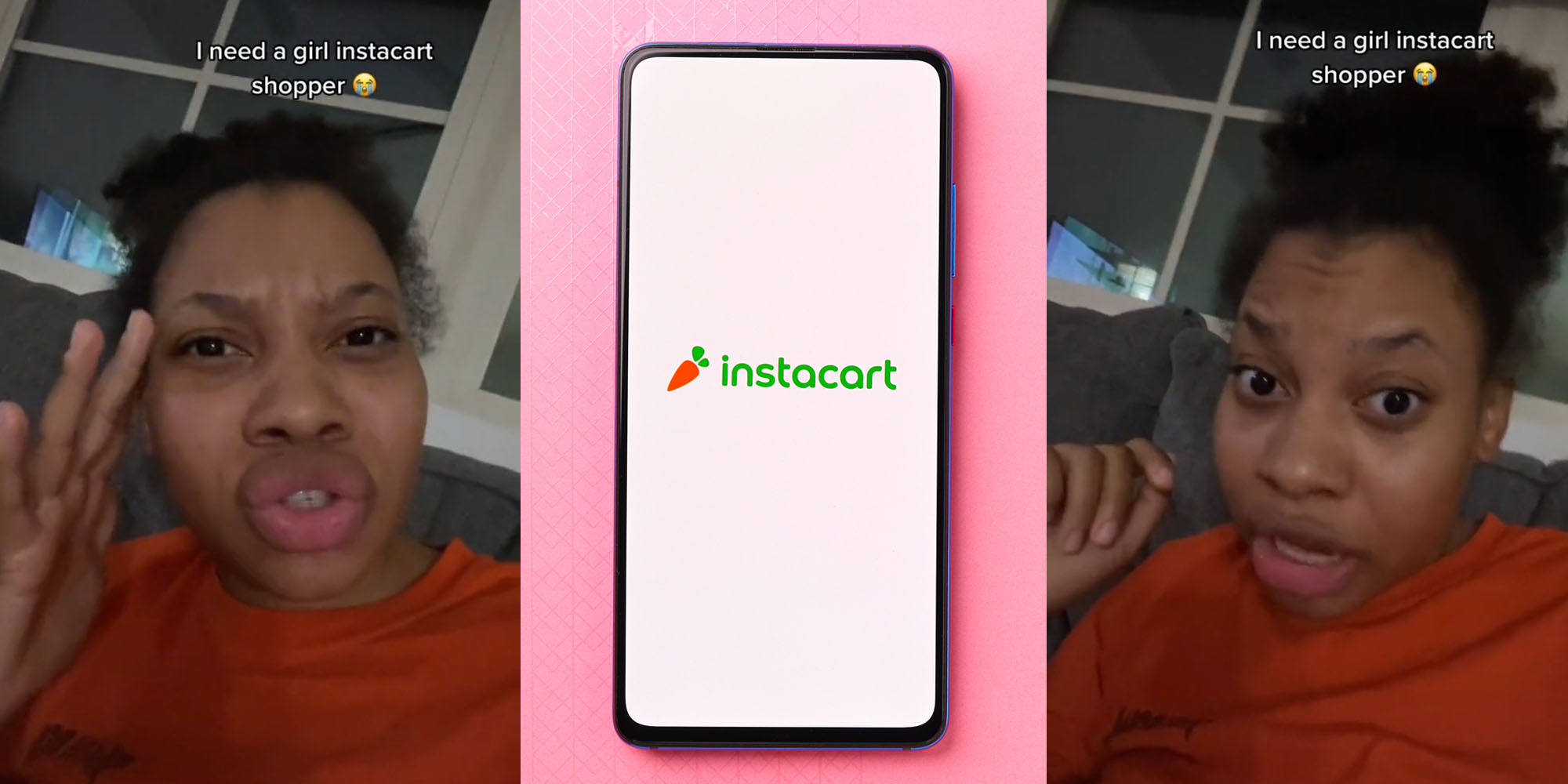 Woman upset expression caption "I need a girl instacart shopper" (l) Instacart logo on phone on pink background (c) Woman upset expression caption "I need a girl instacart shopper" (r)