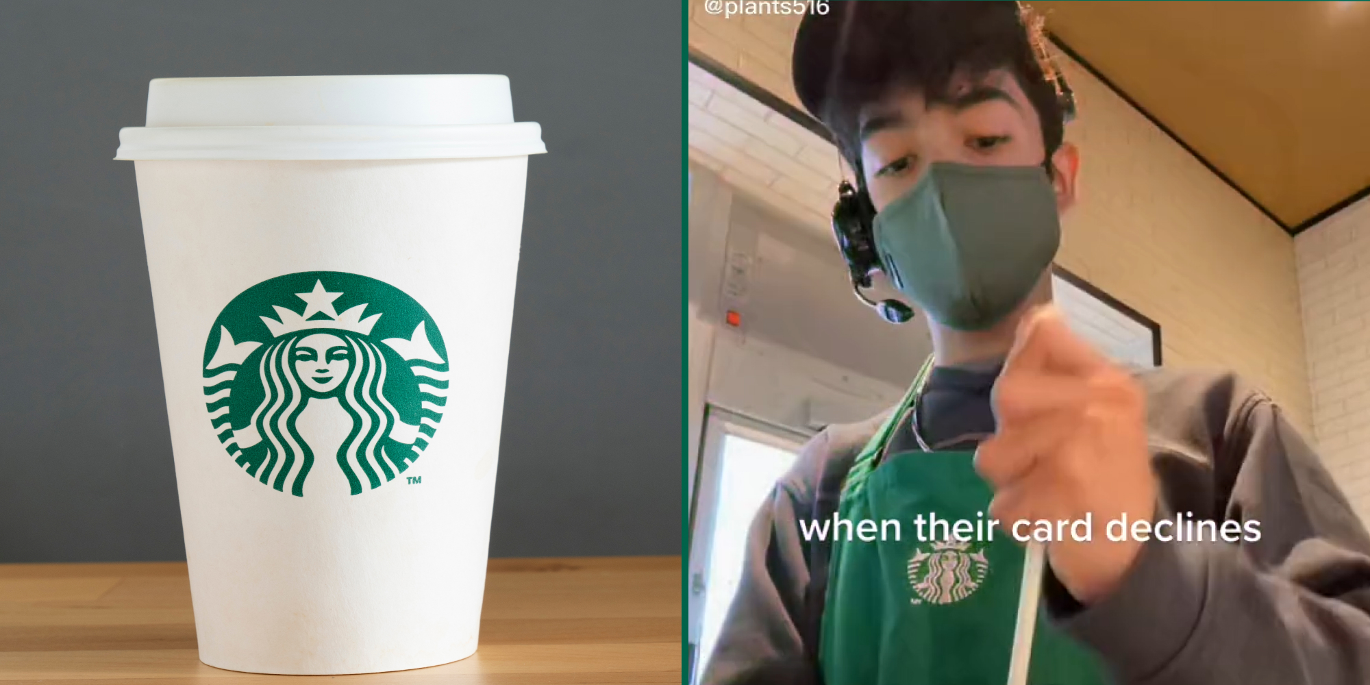 starbucks cup on wooden table with gray background (l) starbucks employee putting straw in cup caption "when their card declines" (r)