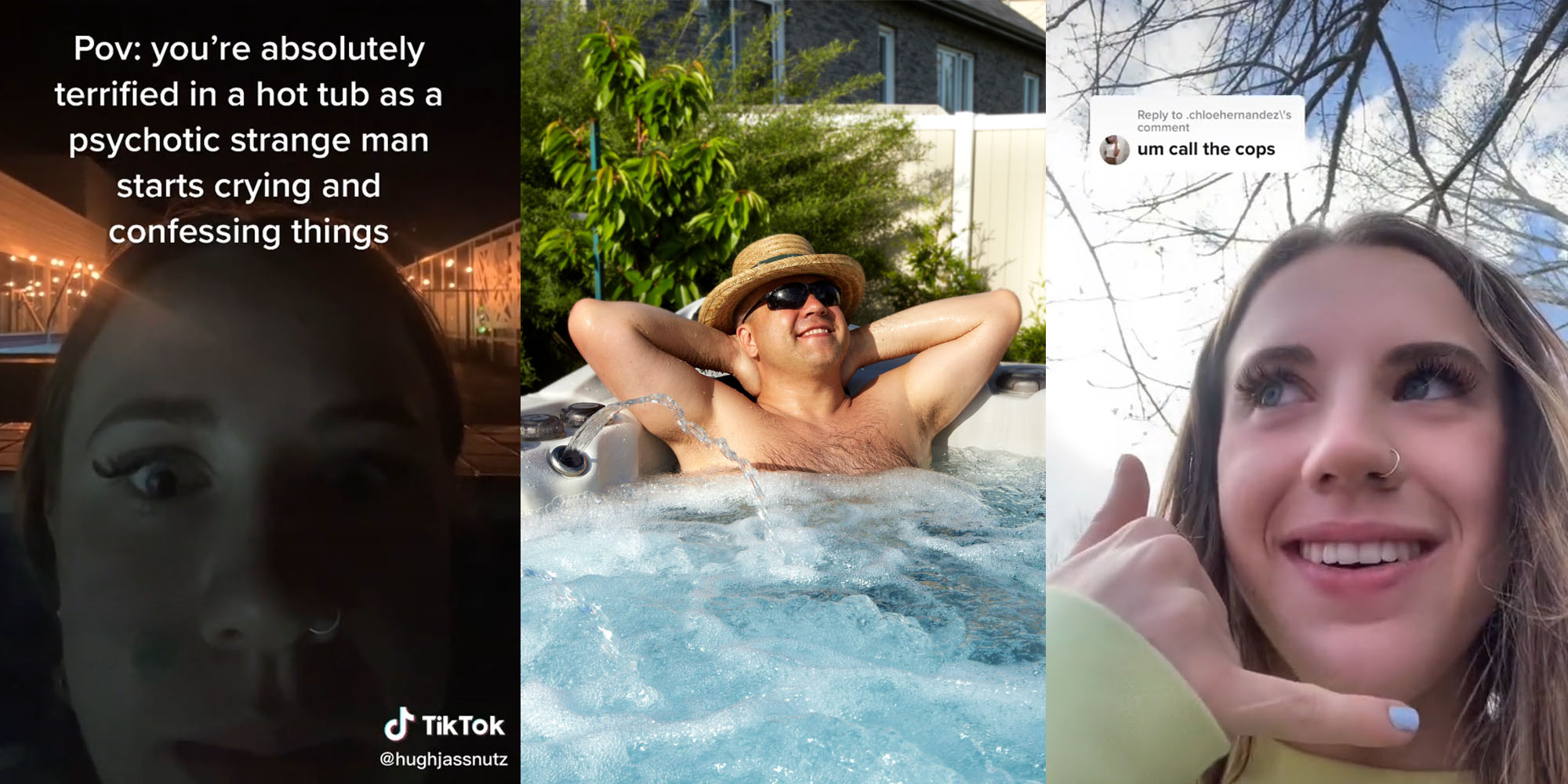 Woman in night scared caption "POV: you're absolutely terrified in a hot tub as a strange man starts crying and confessing things" (l) Man in hot tub (c) Woman hand making phone shape up to her ear caption "um call the cops" (r)