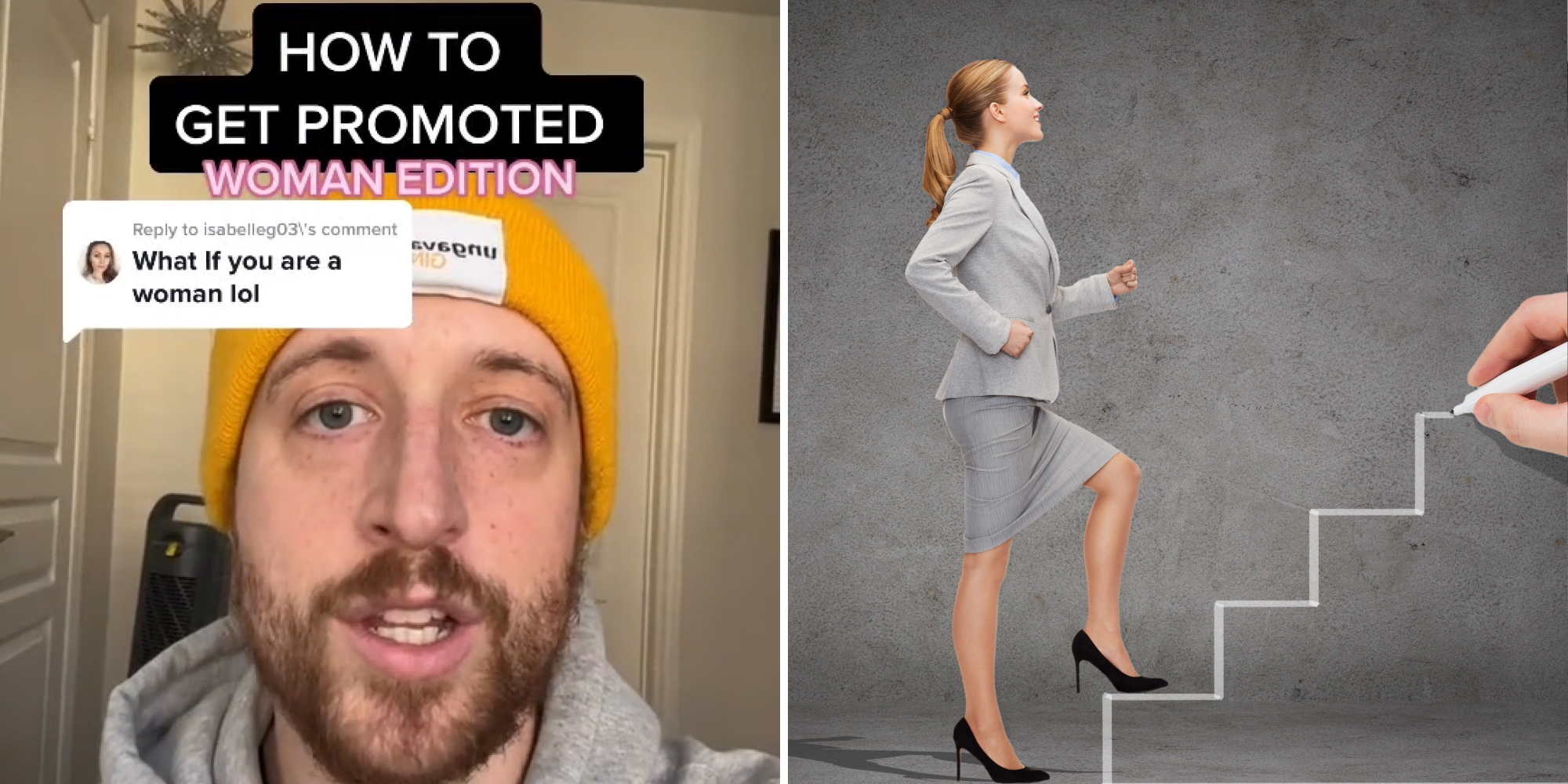 Man talking caption "HOW TO GET PROMOTED WOMAN EDITION" "What if you are a woman lol" (l) woman walking up stairs being drawn by hand gray background (r)