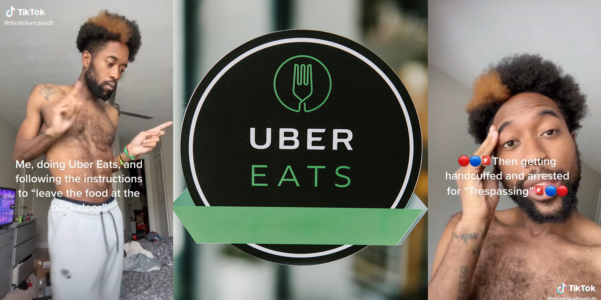 man dancing with caption "Me, doing Uber Eats, and following the instructions to 'leave the food at the back door'" (l) Uber Eats logo (c) man with hand on forehead with caption "Then getting handcuffed and arrested for 'trespassing'" (r)