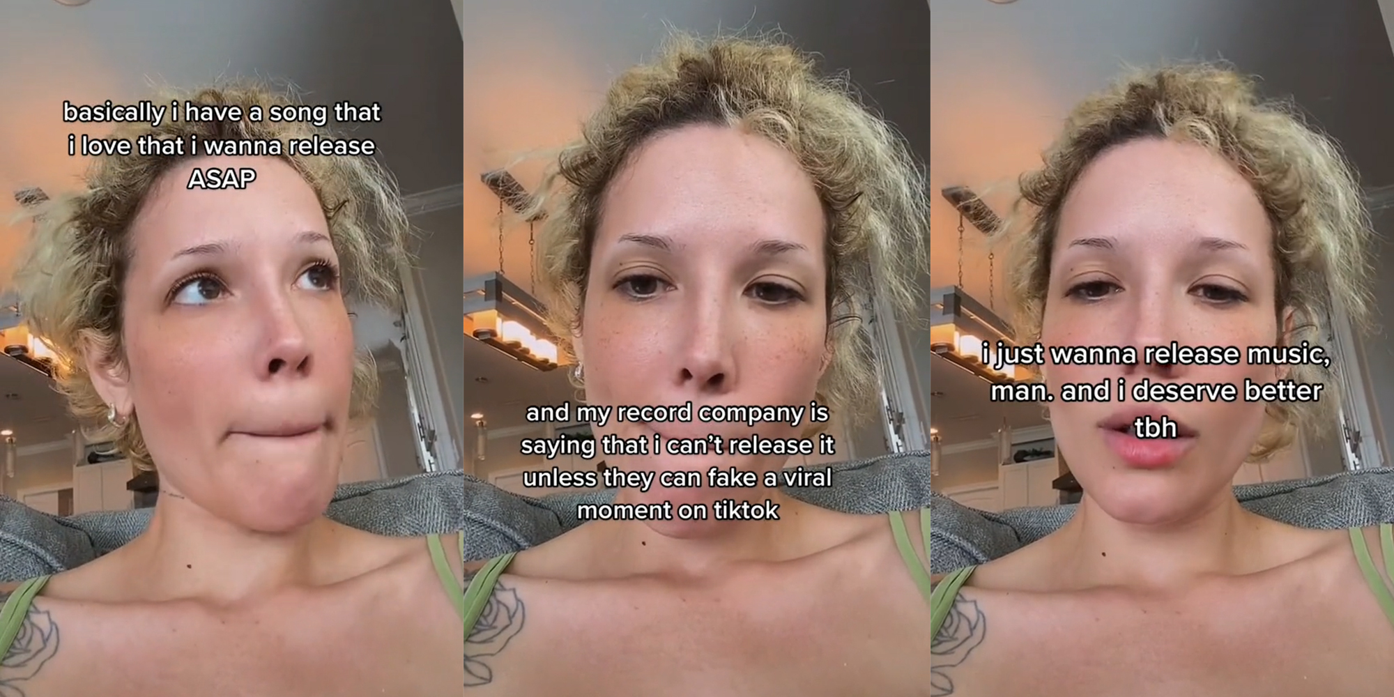 Halsey with captions "basically i have a song that i love that i wanna release ASAP" (l) "and my record company is saying that i can't release it unless they can fake a viral moment on tiktok" (c) "i just wanna release music, man. and i deserve better tbh" (r)