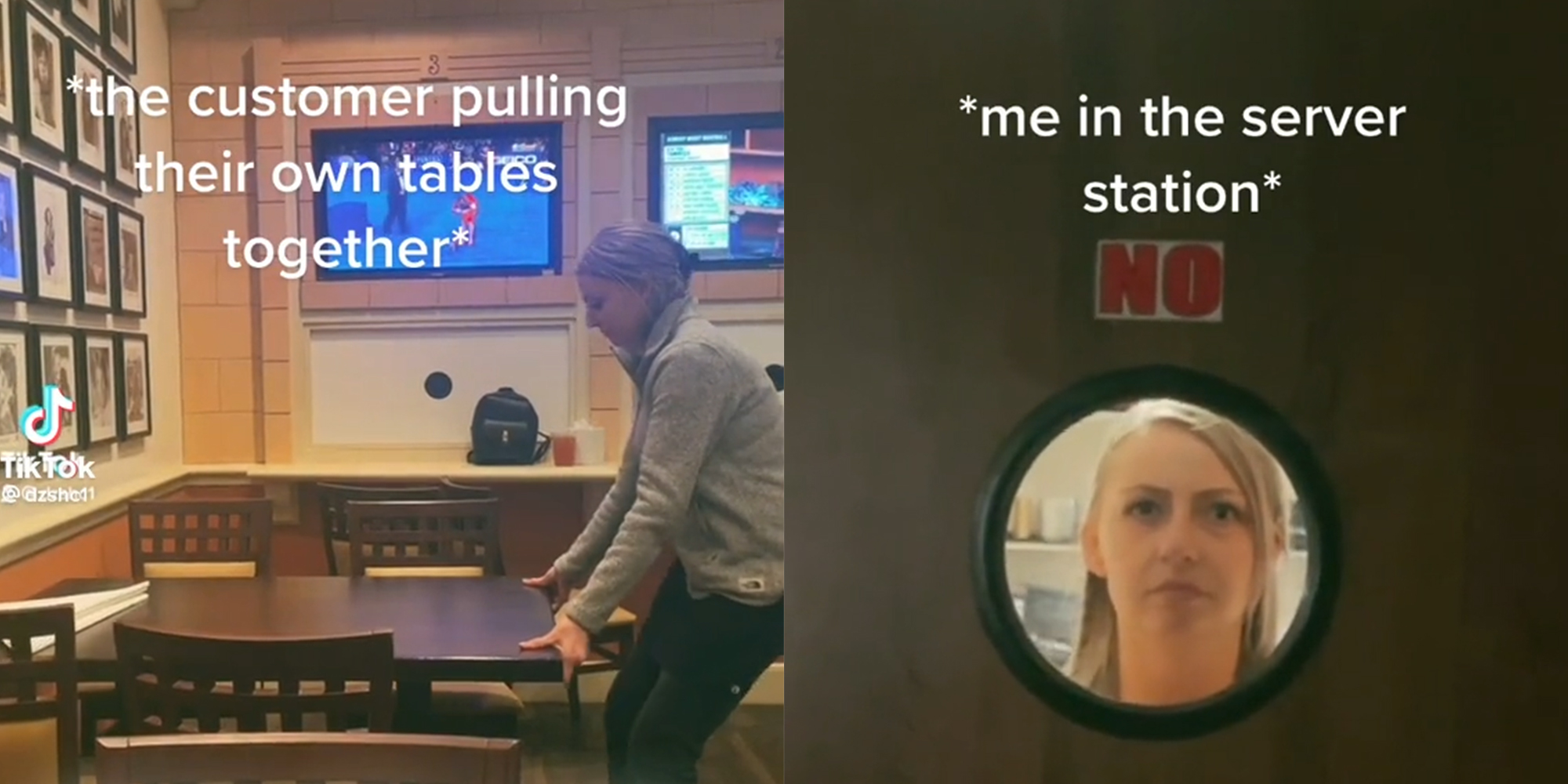 woman pulling table with caption "the customer pulling their own tables together" (l) woman looking through circular window in door with NO sign and caption "me in the server station"