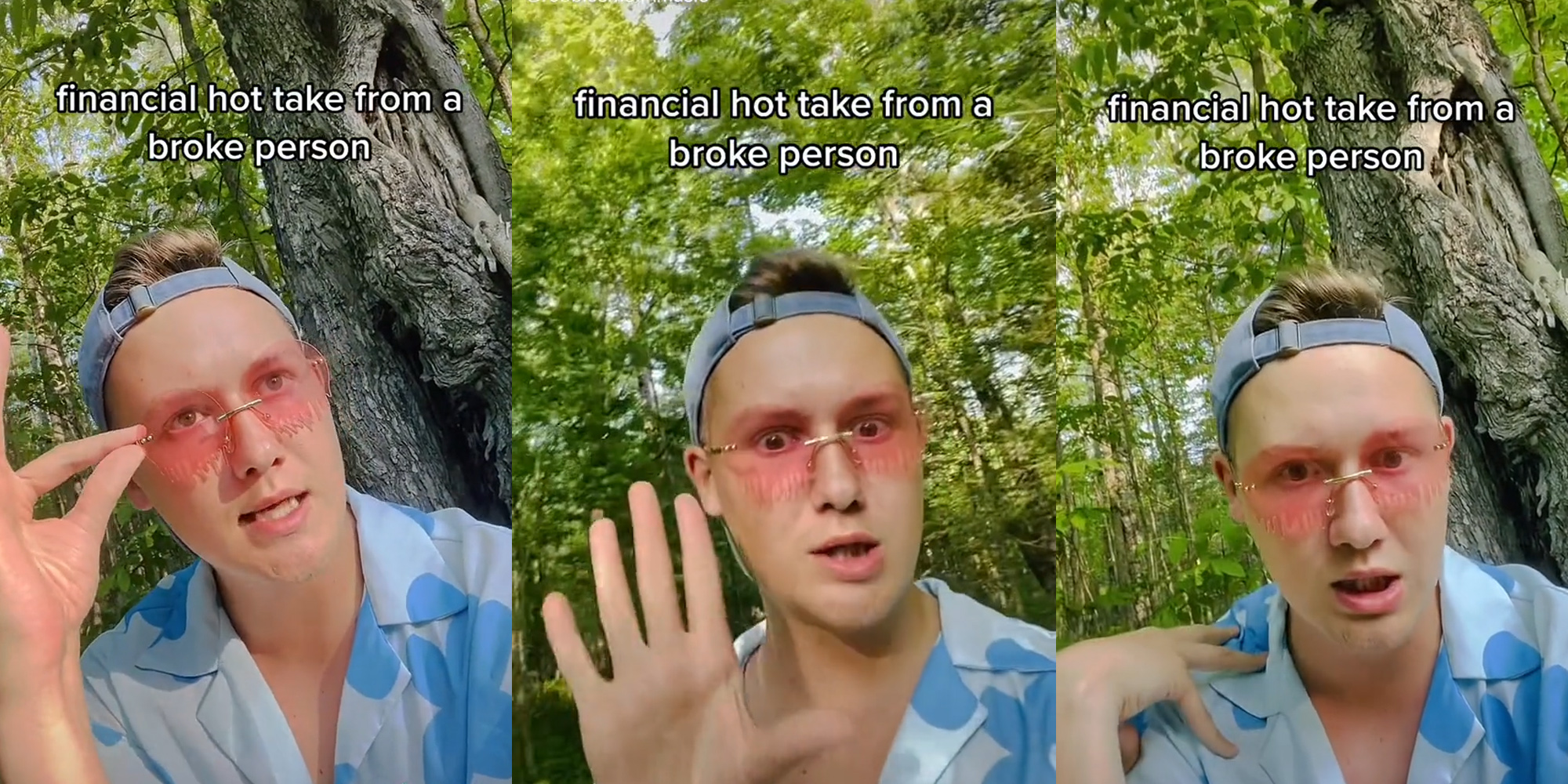 man speaking outside holding glasses caption "financial hot take from a broke person" (l) man speaking outside hand up caption "financial hot take from a broke person"(c) man speaking outside hand on shoulder caption "financial hot take from a broke person" (r)