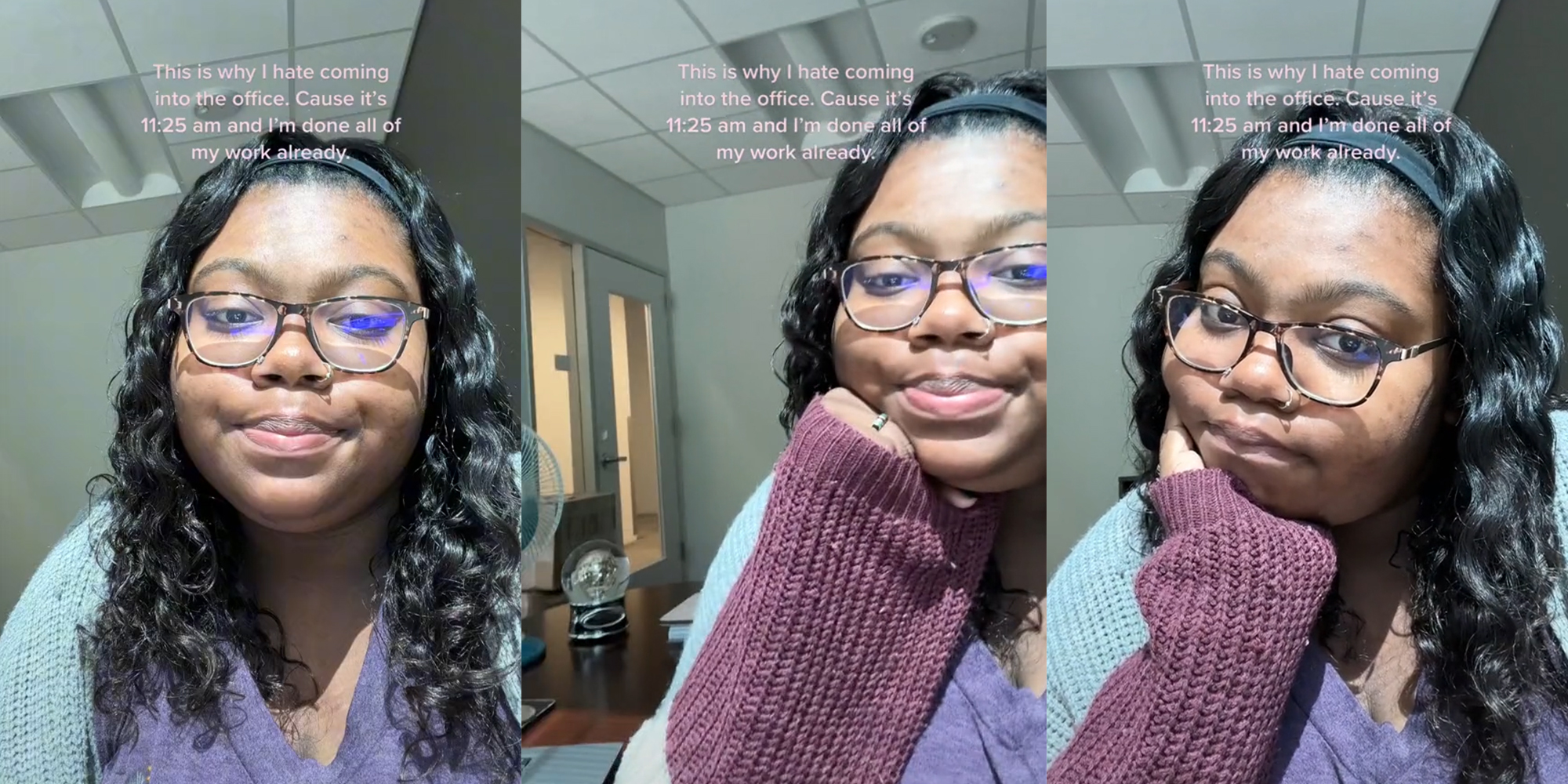 young woman in office with caption "this is why I hate coming into the office. Cause it's 11:25 am and I'm done all of my work already"