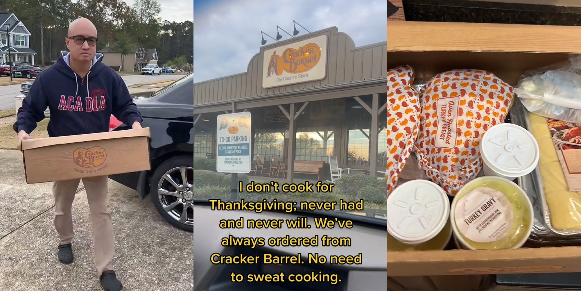 man carrying Cracker Barrel box in driveway (l) view of Cracker Barrel sign from car windshield caption "I don't cook for Thanksgiving; never had and never will. We've always ordered from Cracker Barrel. No need to sweat cooking." (c) Cracker Barrel Thanksgiving meal in box (r)