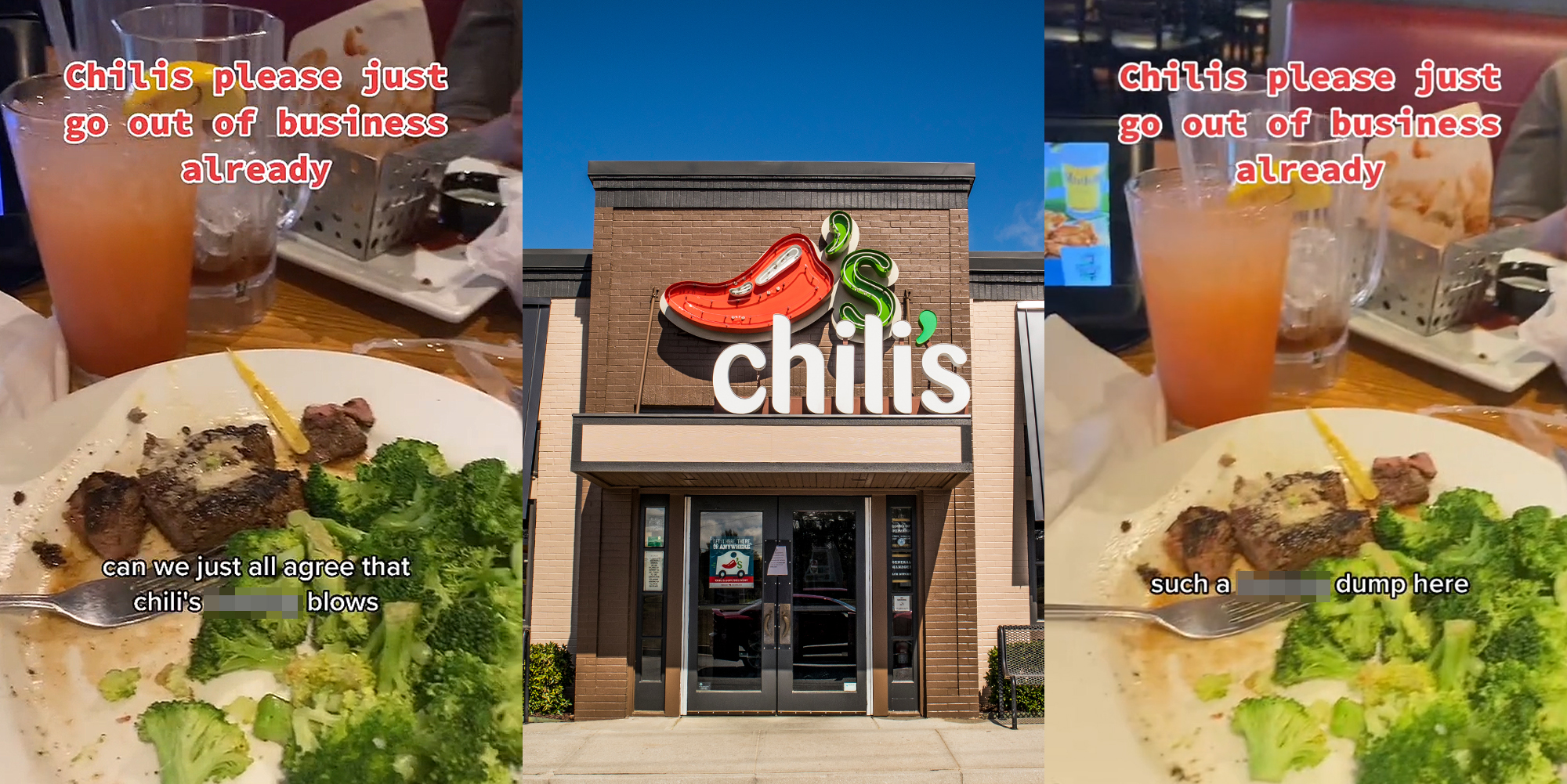 Chili's steak and broccoli on plate caption "Chilis please just go out of business already" "can we just all agree chili's blank blows" (l) Chili's restaurant building with sign (c) Chili's steak and broccoli on plate caption "Chilis please just go out of business already" "such a blank dump here" (r)