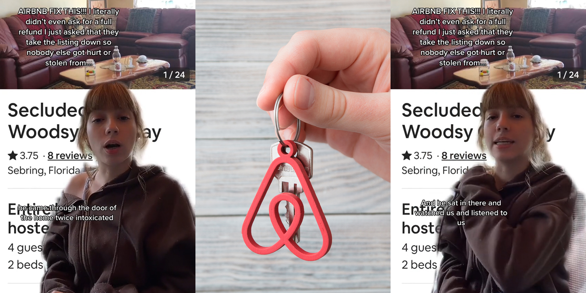 woman greenscreen TikTok over Airbnb listing caption "AIRBNB FIX THIS!!! I literally didn't even ask for a full refund I just asked that they take the listing down so nobody else got hurt or stolen from..." "he came through the door of the home twice intoxicated" (l) hand holding Airbnb logo keychain with key in front of light wood background (c) woman greenscreen TikTok over Airbnb listing caption "AIRBNB FIX THIS!!! I literally didn't even ask for a full refund I just asked that they take the listing down so nobody else got hurt or stolen from..." "And he sat in there and watched us and listened to us" (r)