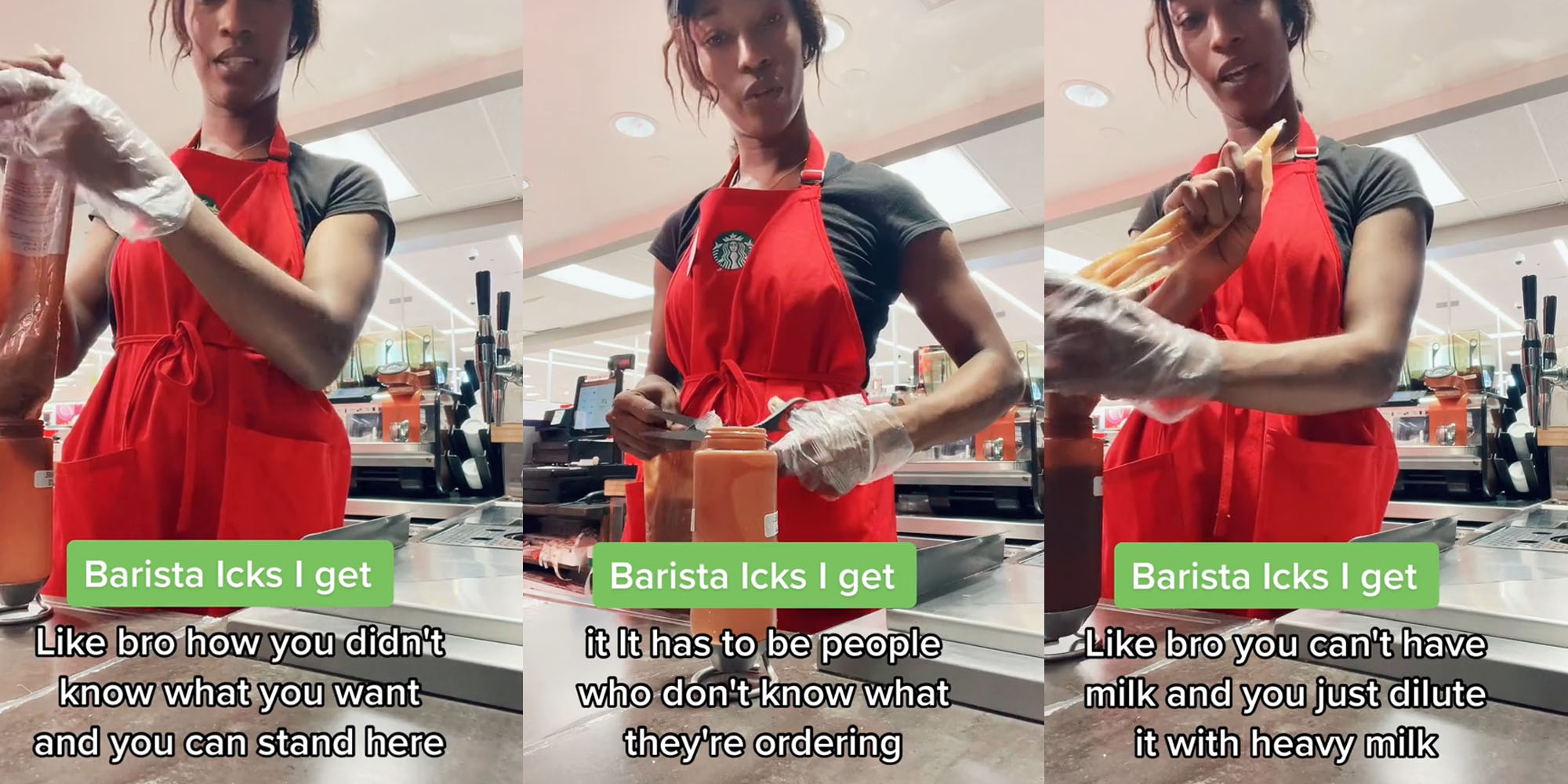 Starbucks barista working and speaking caption "Barista Icks I get" "Like bro how didn't you know what you want and you can just stand there" (l) Starbucks barista working and speaking caption "Barista Icks I get" "it It ahs to be people who don't know what they're ordering" (c) Starbucks barista working and speaking caption "Barista Icks I get" "Like bro you can't have milk and you just dilute it with heavy milk" (r)
