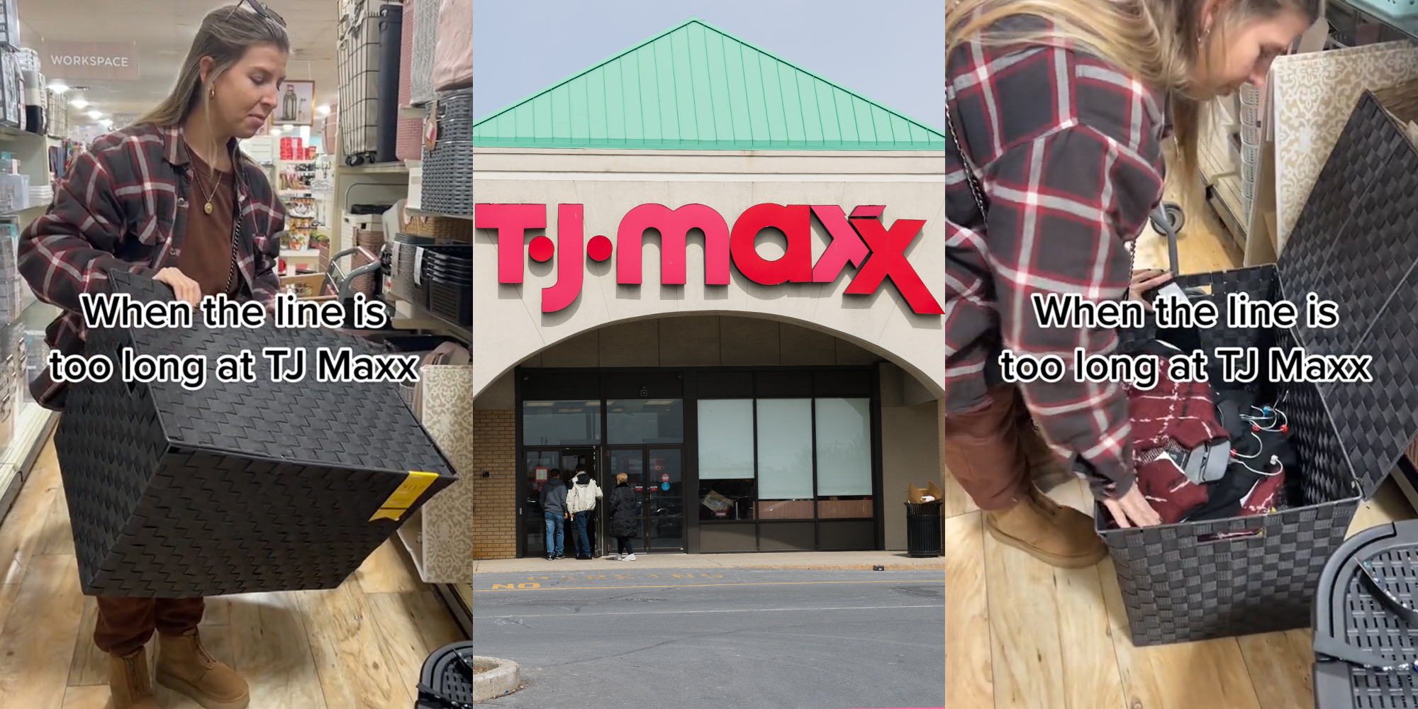 woman holding bin at TJ Maxx caption "When the line is too long at TJ Maxx" (l) TJ Maxx sign on building (c) woman putting items inside of black bin at TJ Maxx with caption "When the line is too long at TJ Maxx" (r)