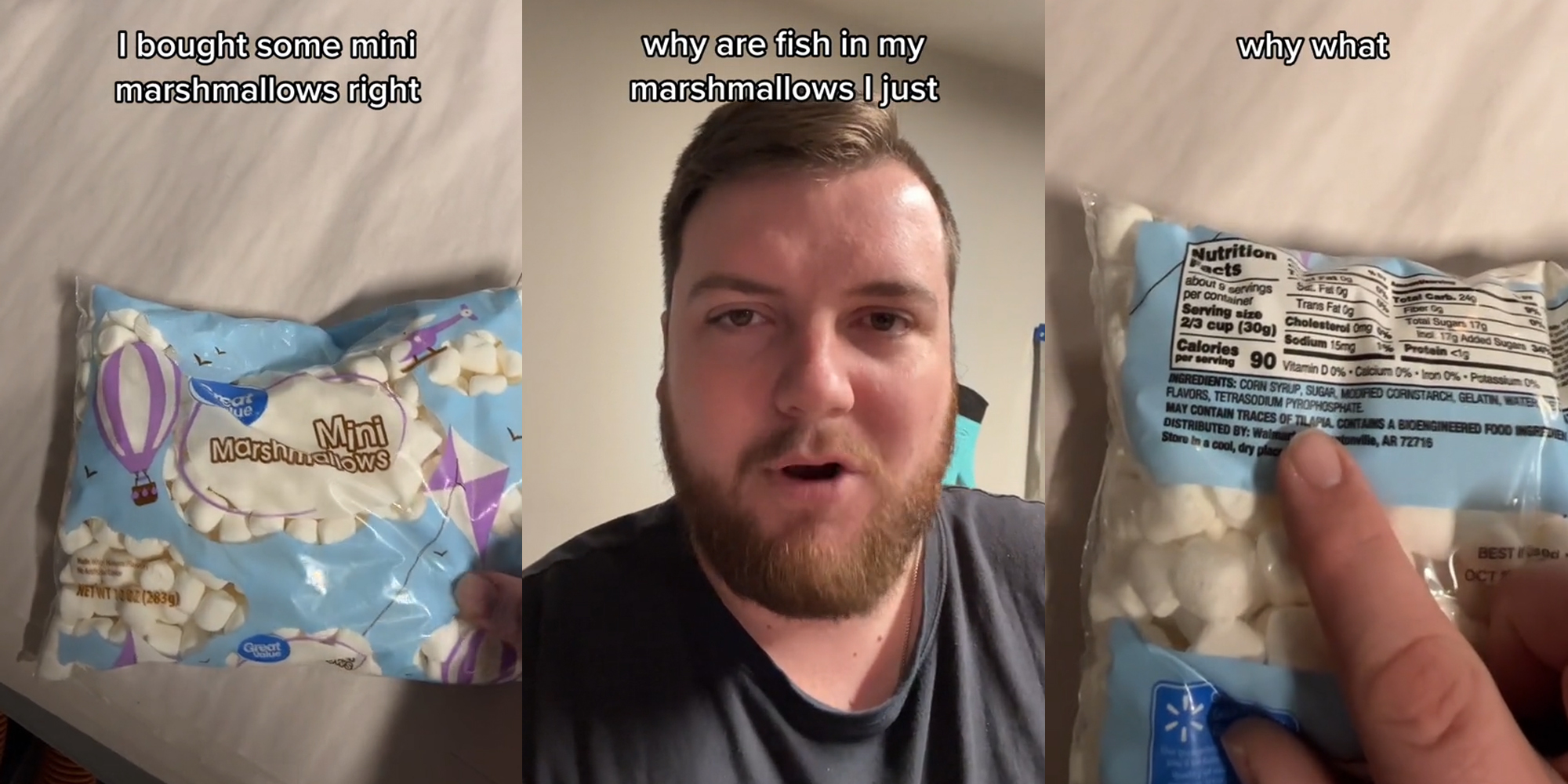 Great Value Mini Marshmallows on white fabric with caption "I bought some mini marshmallows right" (l) person speaking in front of tan wall with caption "why are fish in my marshmallows I just" (c) Great Value Mini Marshmallows nutrition facts on white fabric with caption "why what" (r)