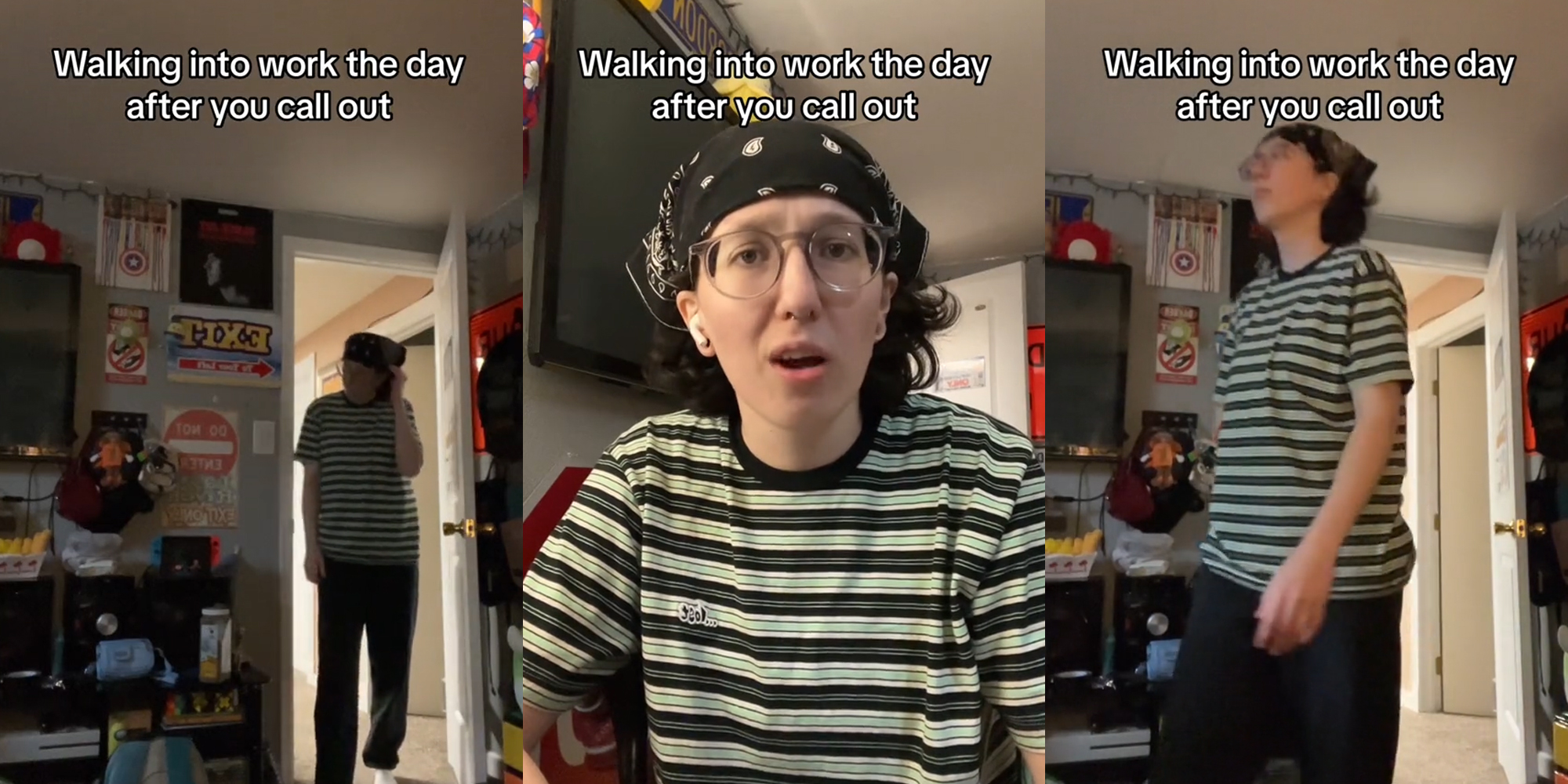 worker walking through doorway with caption "Walking into work the day after you call out" (l) worker speaking with caption "Walking into work the day after you call out" (c) worker walking into room with caption "Walking into work the day after you call out" (r)