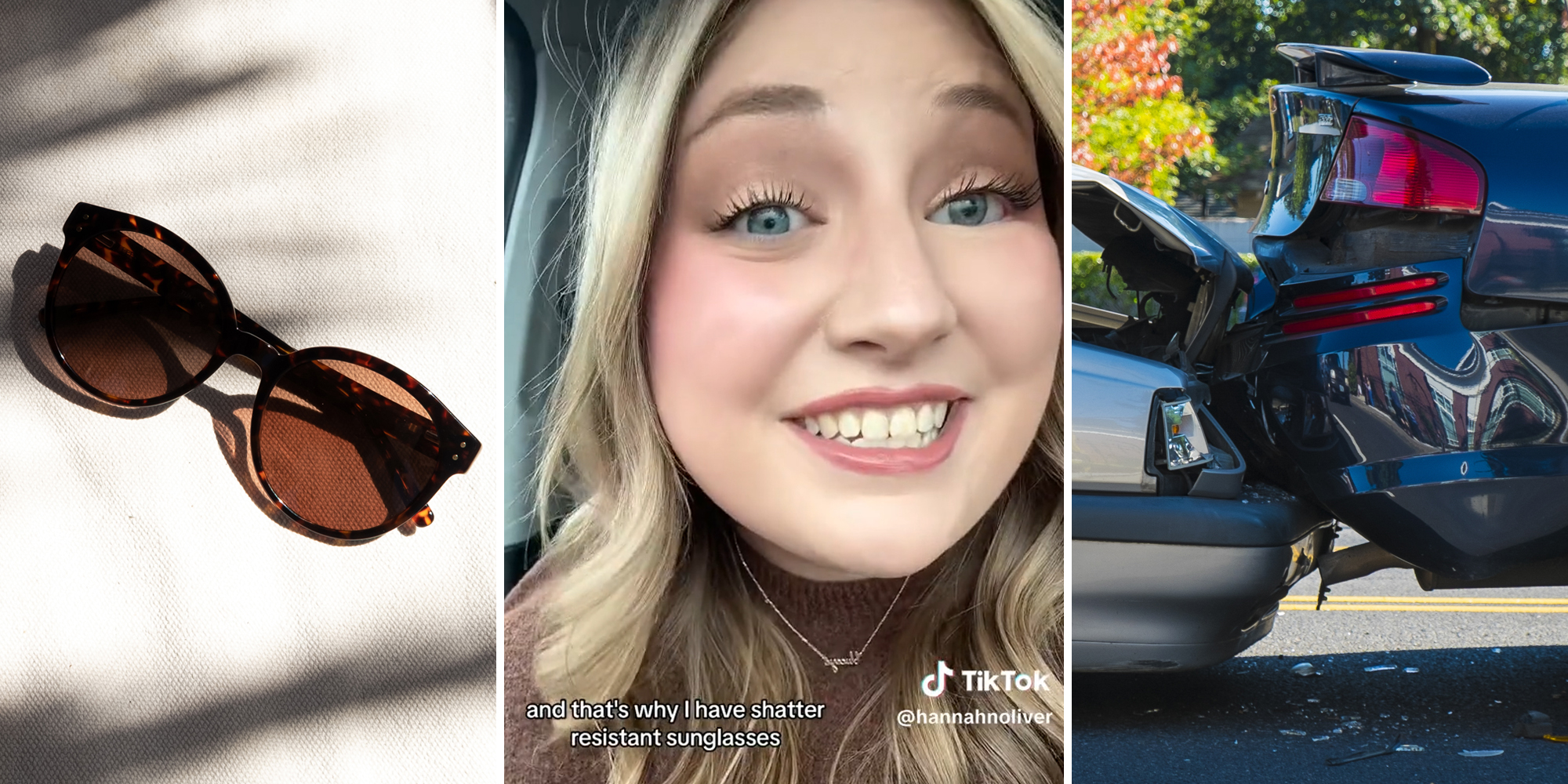 sunglasses (l) young woman with caption "and that's why i have shatter resistant sunglasses" (c) car crash (r)