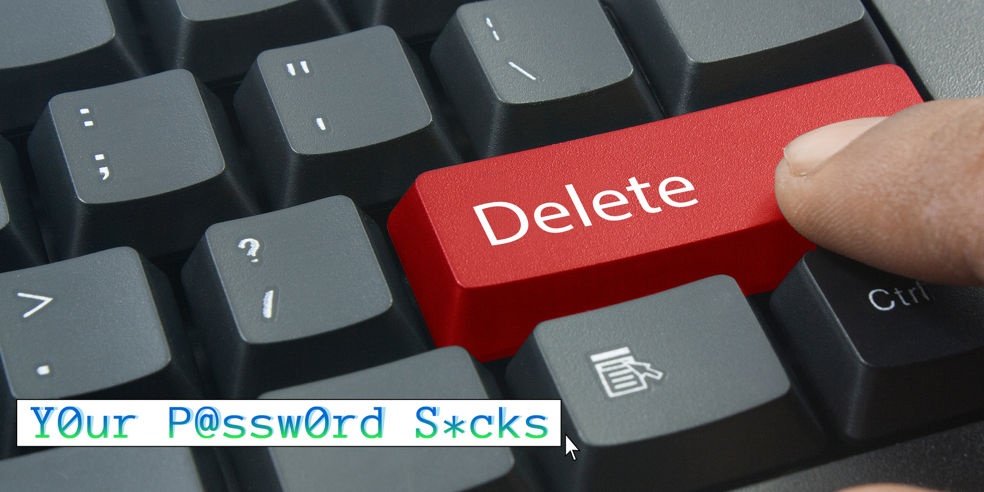 A person pressing a red delete key. In the bottom left corner is a 'Your Password Sucks' column logo in a web_crawlr font.