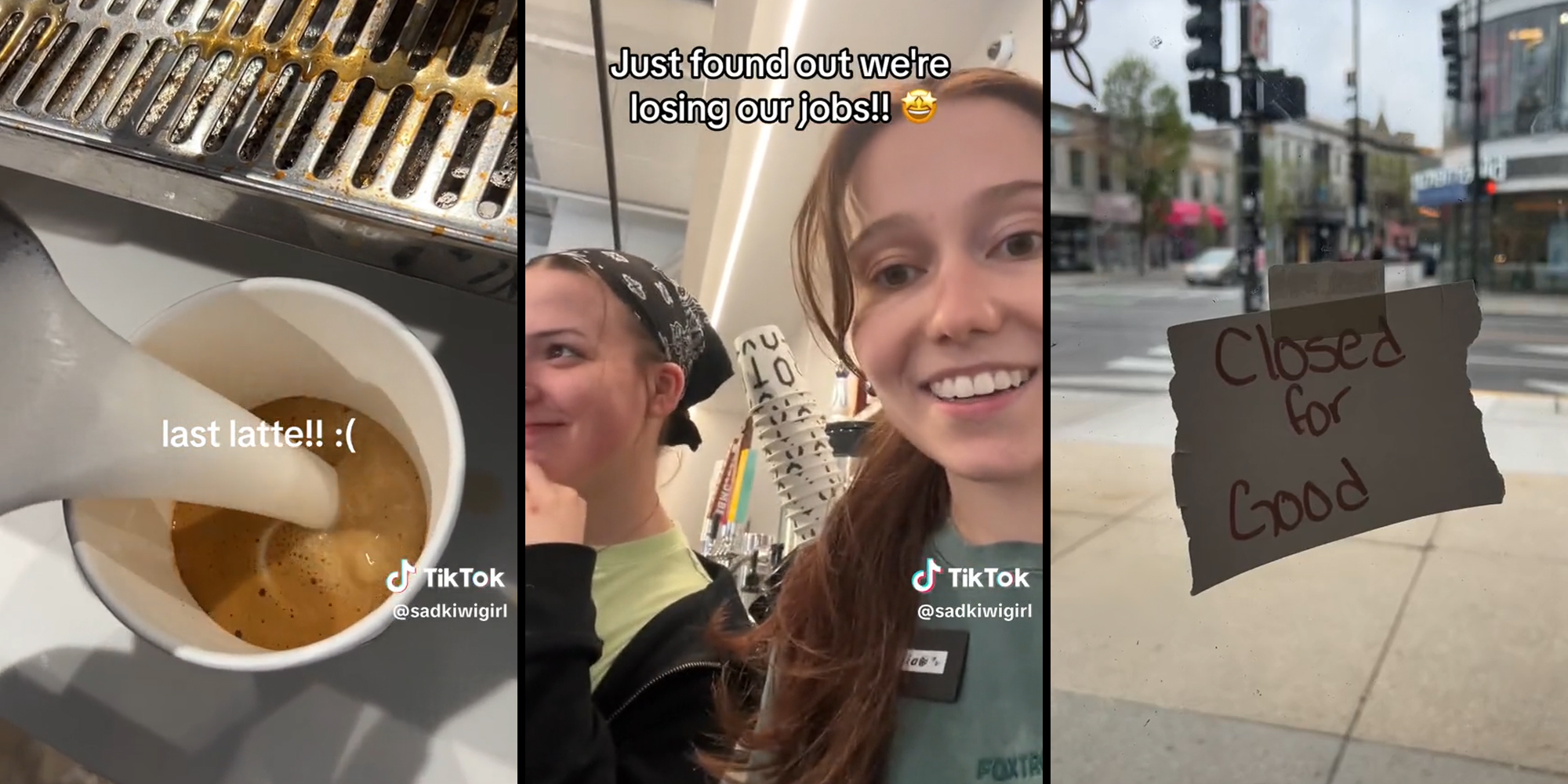 milk pouring into coffee with caption "last latte!! :(" (l) two young women with caption "Just found out we're losing our jobs!!" (c) sign on door reading "closed for good" (r)