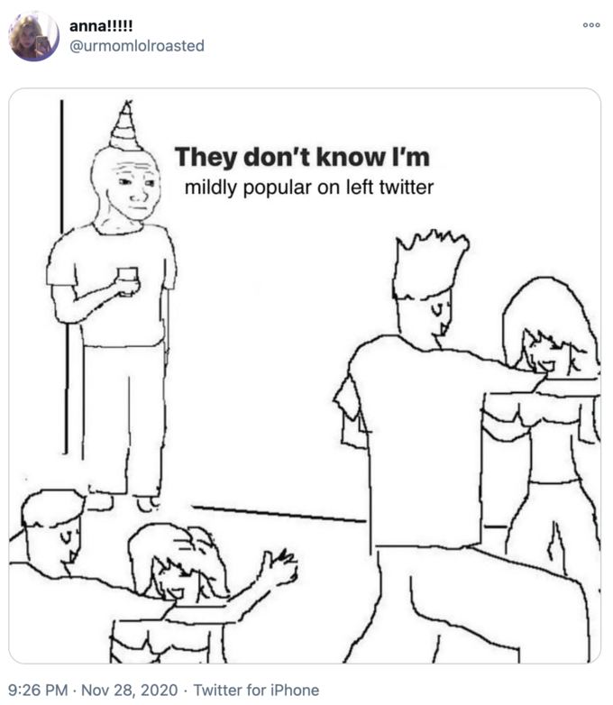 Wojak still stands awkwardly at a party, but this time, the caption on the "they don't know" meme reads "They don't know I'm mildly popular on left Twitter."