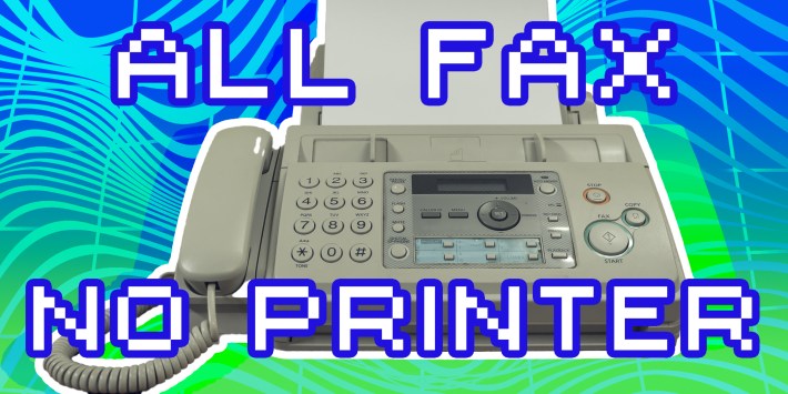 fax no printer: Fax with abstract background with text that reads "all fax, no printer"