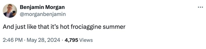 frocciagine meme that says "And just like that it's hot frocciagine meme summer."