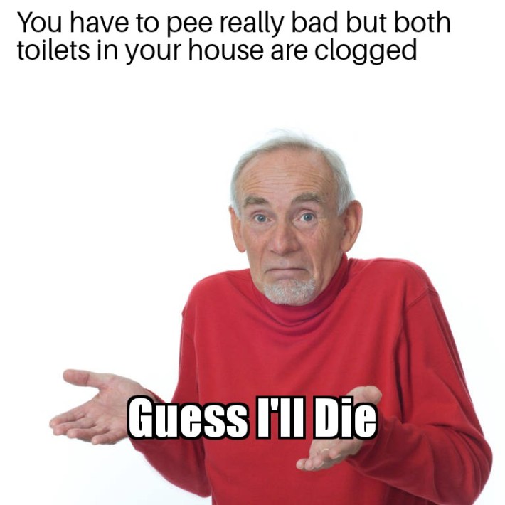 guess i'll die meme