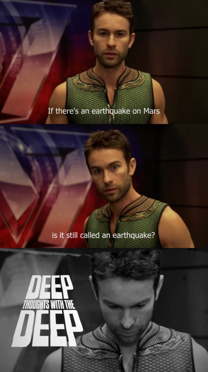 Deep thoughts with the deep meme reading "If there's an earthquake on Mars is it still called an earthquake?"
