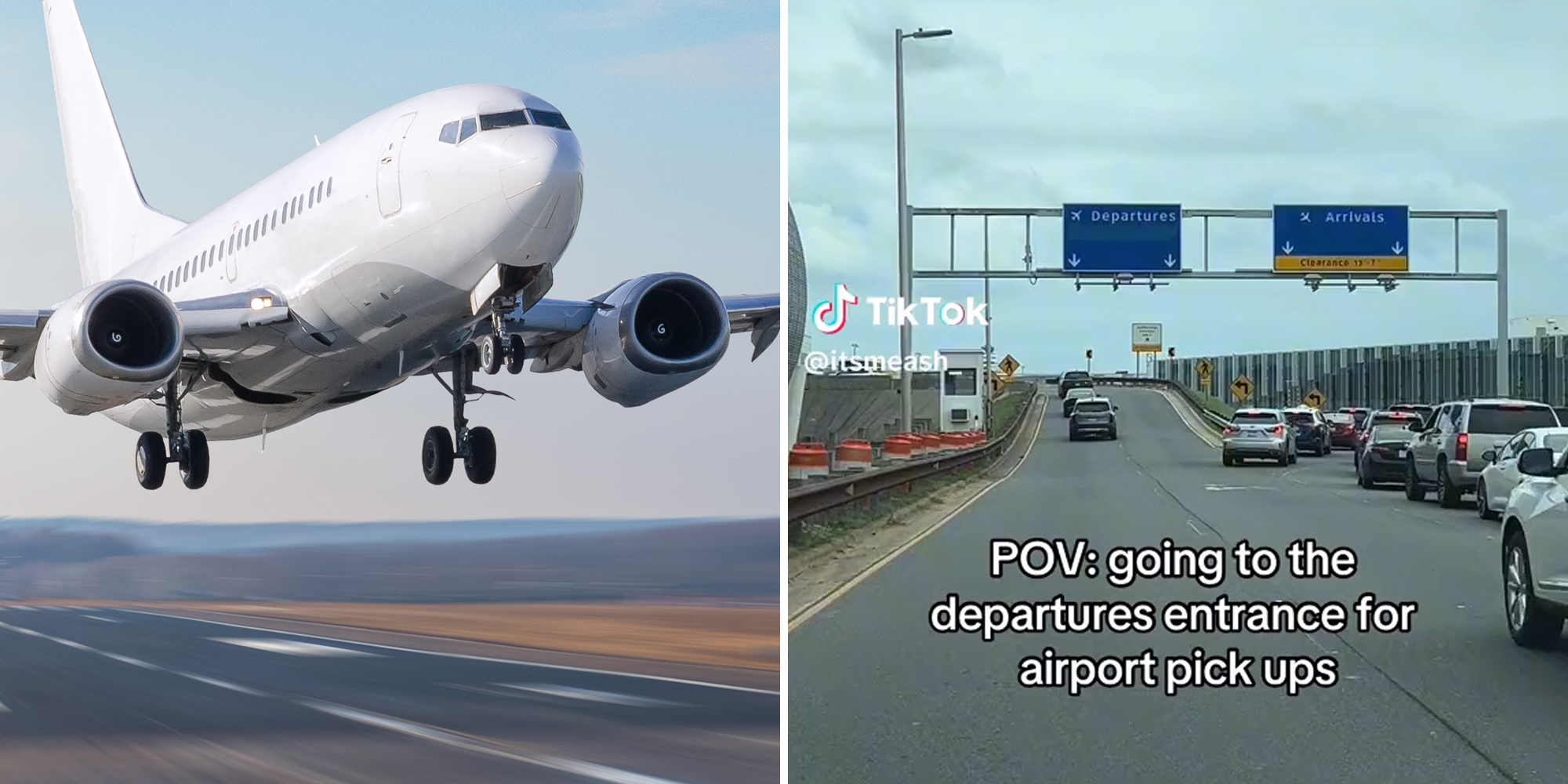 airplane landing (l) airport entrance with "departures" and "arrivals" lane, captioned "POV: going to the departures entrance for airport pick ups" (r)