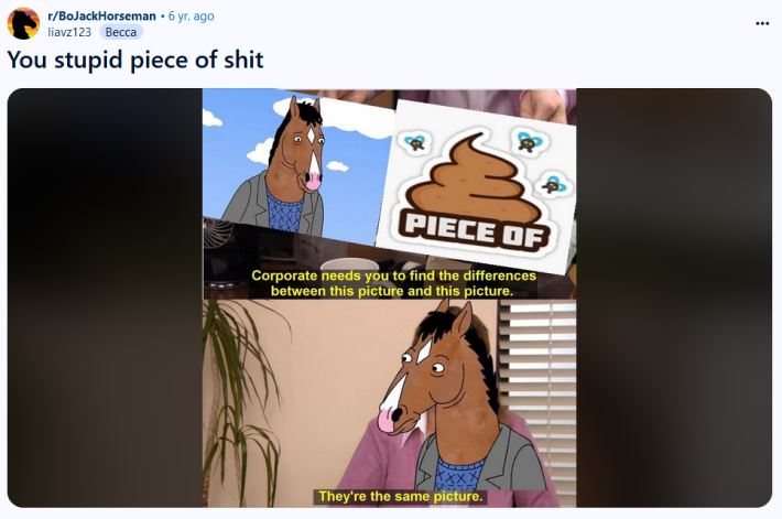 bojak horseman The Office they'rethe same picture meme