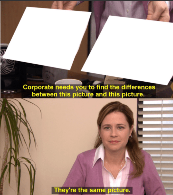 they're the same picture meme template