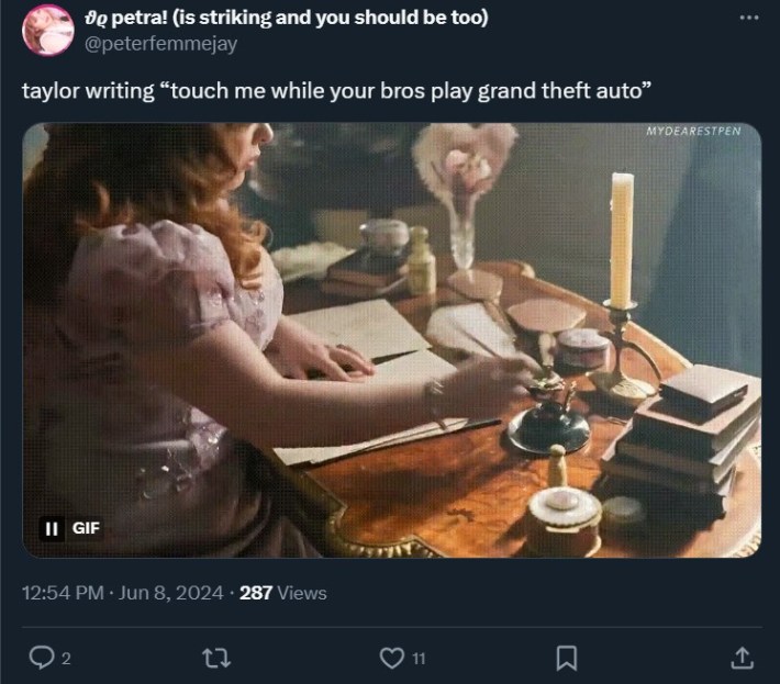 Penelope Featherington writing with a quill with the caption "taylor writing “touch me while your bros play grand theft auto”