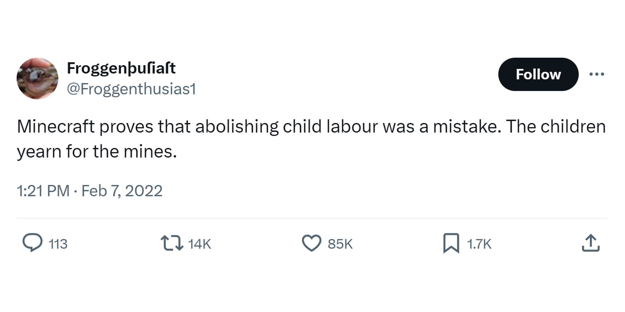 tweet that reads "Minecraft proves that abolishing child labour was a mistake. The children yearn for the mines."
