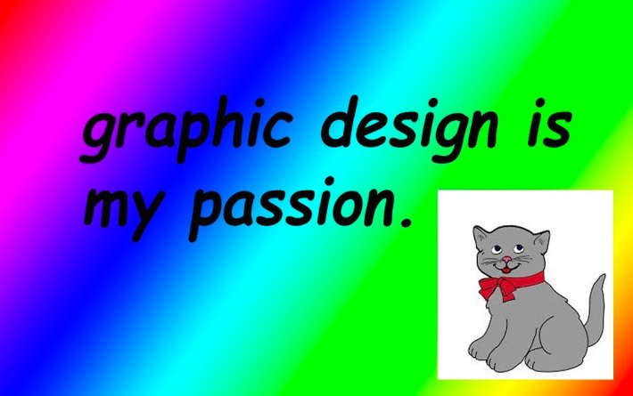 "graphic design is my passion" on a rainbow background with a kitten