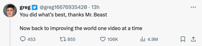 Tweet that reads, "You did what’s best, thanks Mr. Beast Now back to improving the world one video at a time"