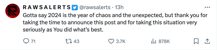 Tweet that reads, "Gotta say 2024 is the year of chaos and the unexpected, but thank you for taking the time to announce this post and for taking this situation very seriously as You did what’s best."