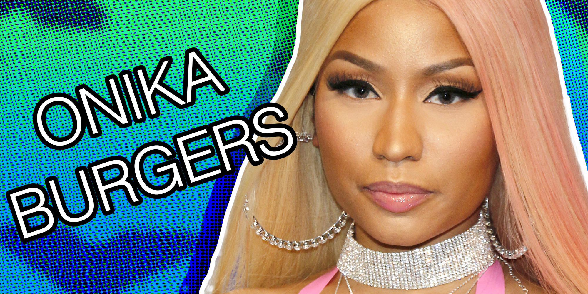 Nicki Minaj with text that says Onika Burgers