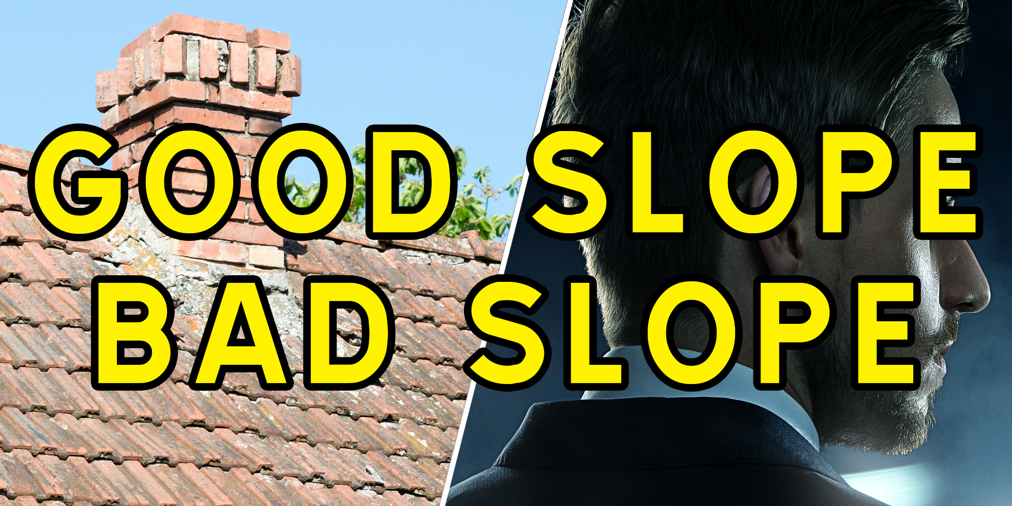 Sloped roof(l), Secret service agent(r). Text over "Good slope, bad slope"