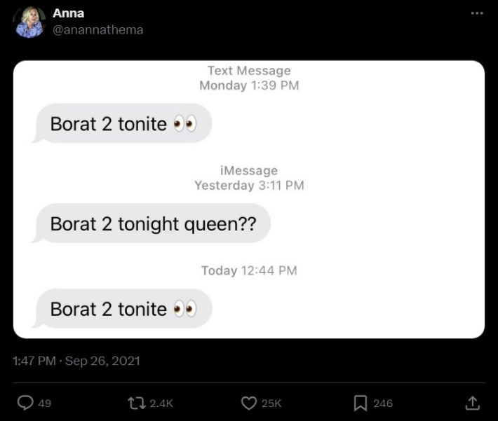 original tonight queen texts, which show three messages in a row that read "borat 2 tonite👀," "borat 2 tonight queen??," and "borat 2 tonite 👀"