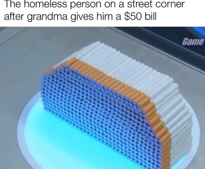 "the homeless person on a street corner after grandma gives him a $50 bill" meme