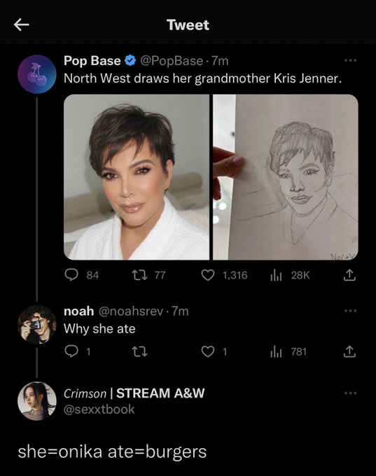 original onika burgers tweet: drawing made by North West of her grandmother Kris Jenner shared by Pop Base, with a reply to a "why she ate" comment reading "she=onika ate=burgers"